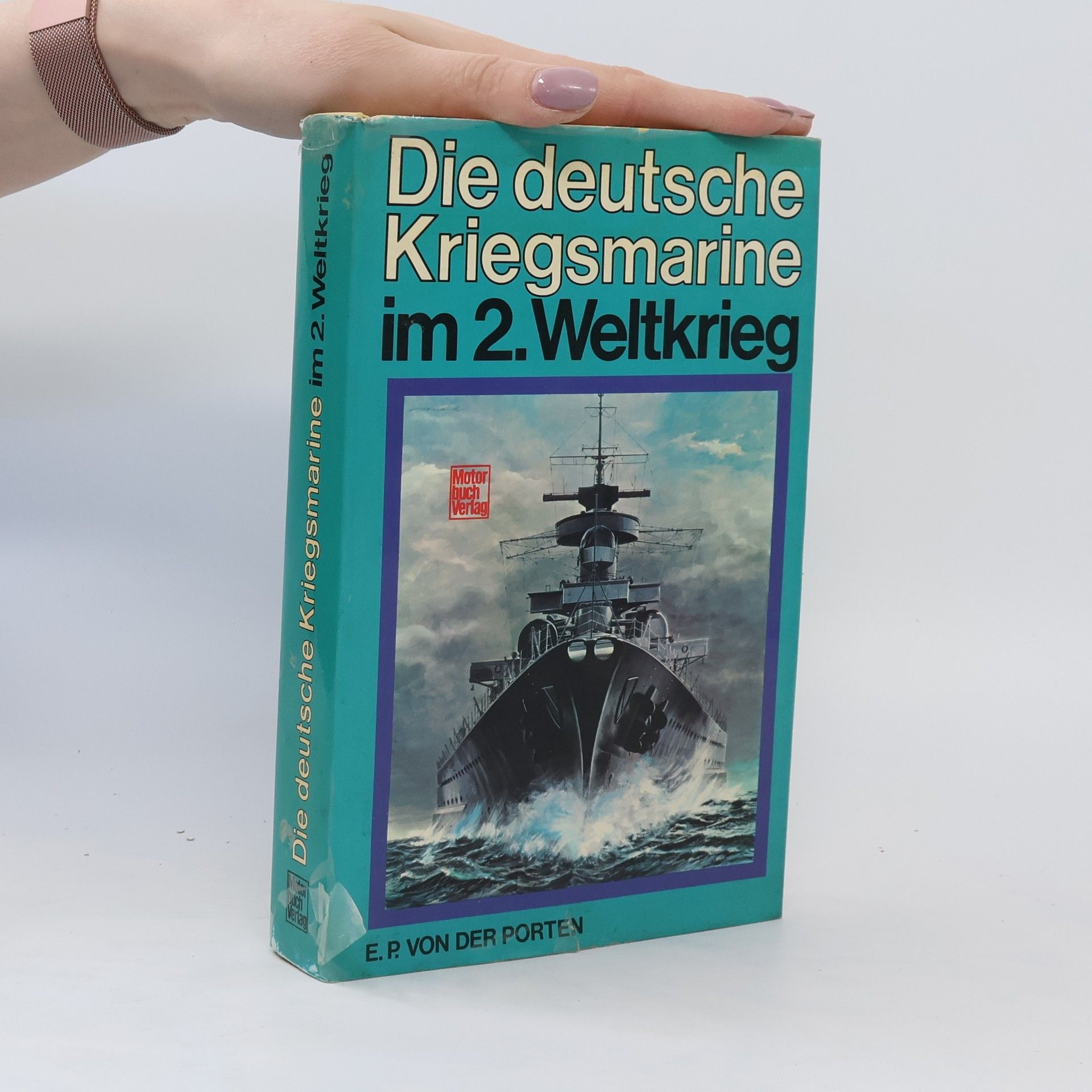 E.P. von der Porten Die deutsche Kriegsmarine im 2. [Zweiten] Weltkrieg