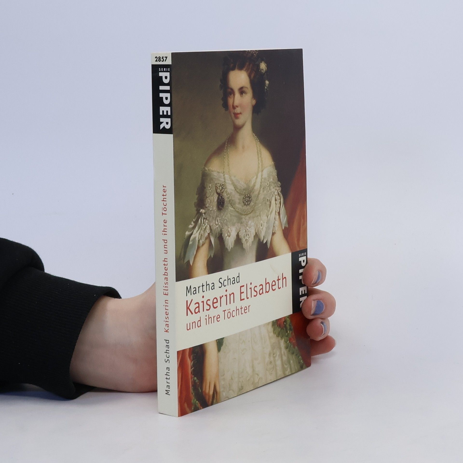Martha Schad Kaiserin Elisabeth und ihre Töchter