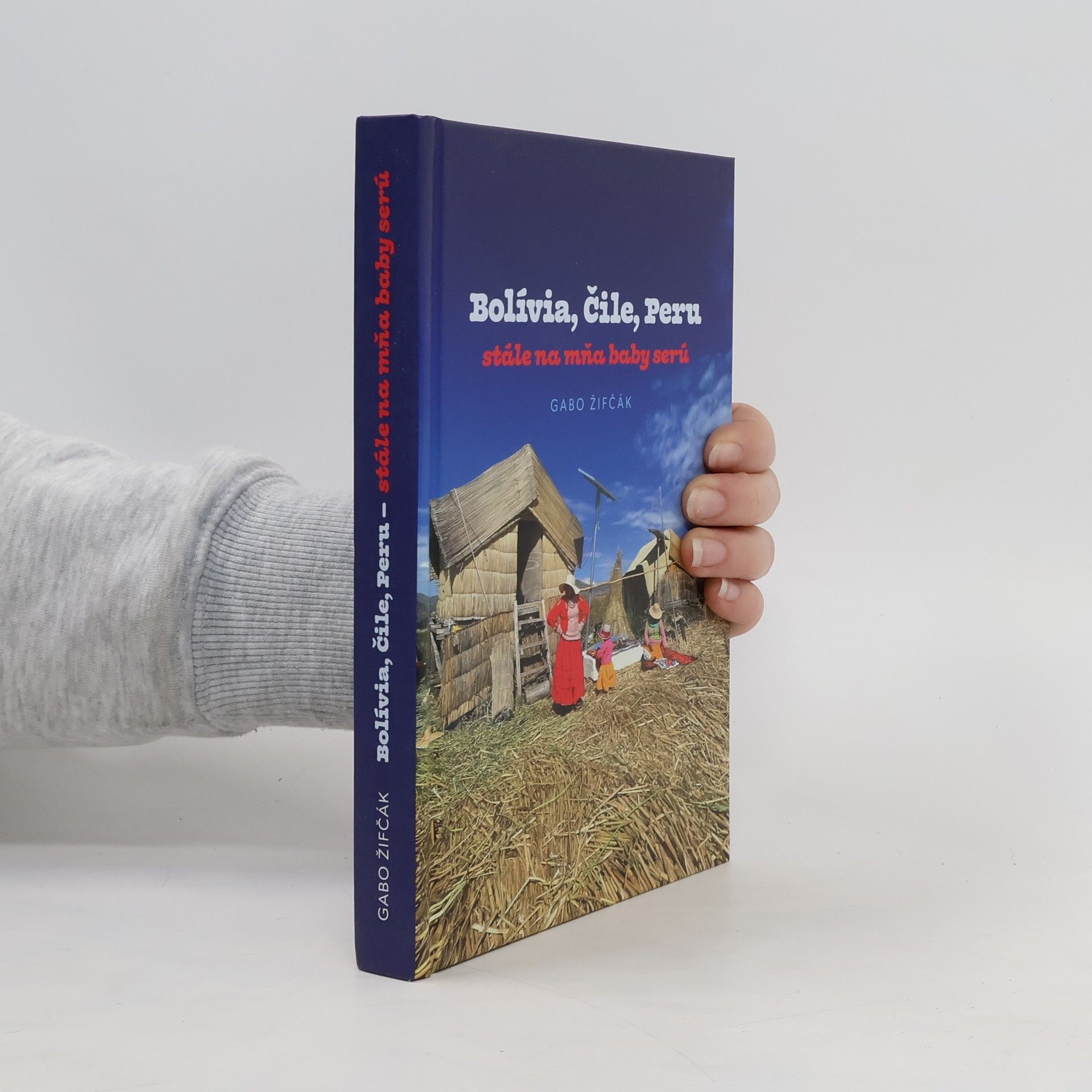 Gabo Žifčák Bolívia, Čile, Peru stále na mňa baby serú