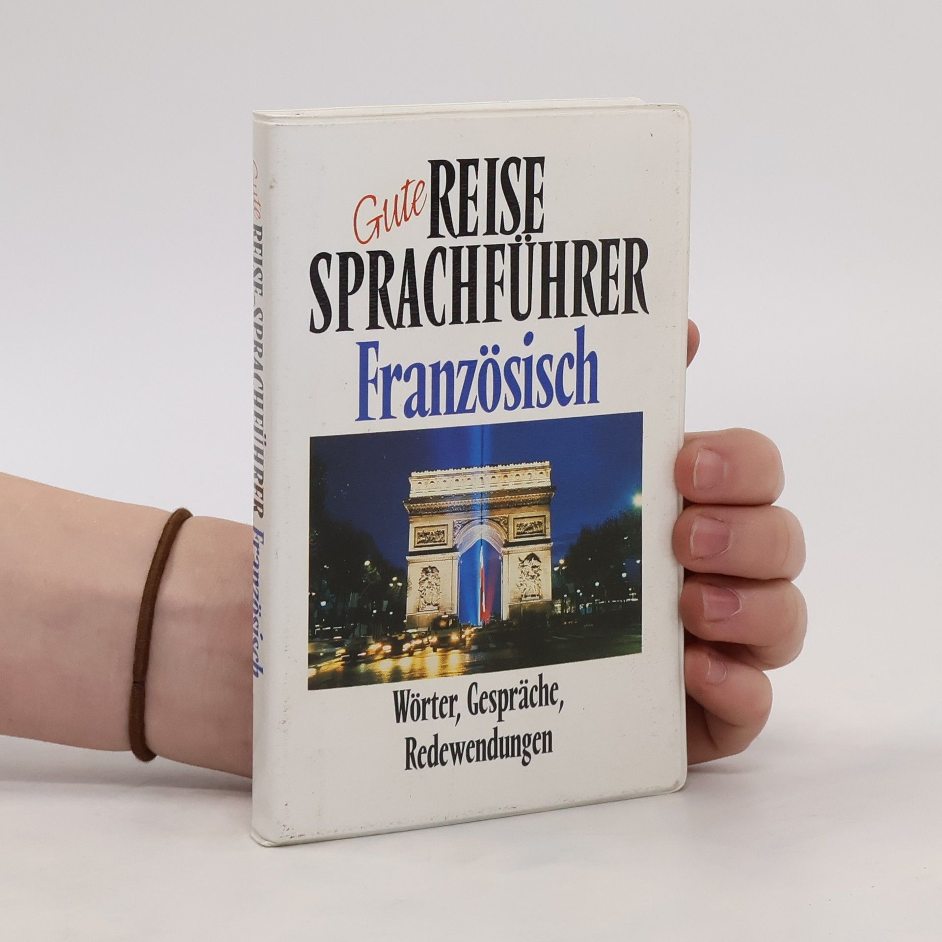 Autorenkollektiv Gute Reise Sprachführer. Französisch