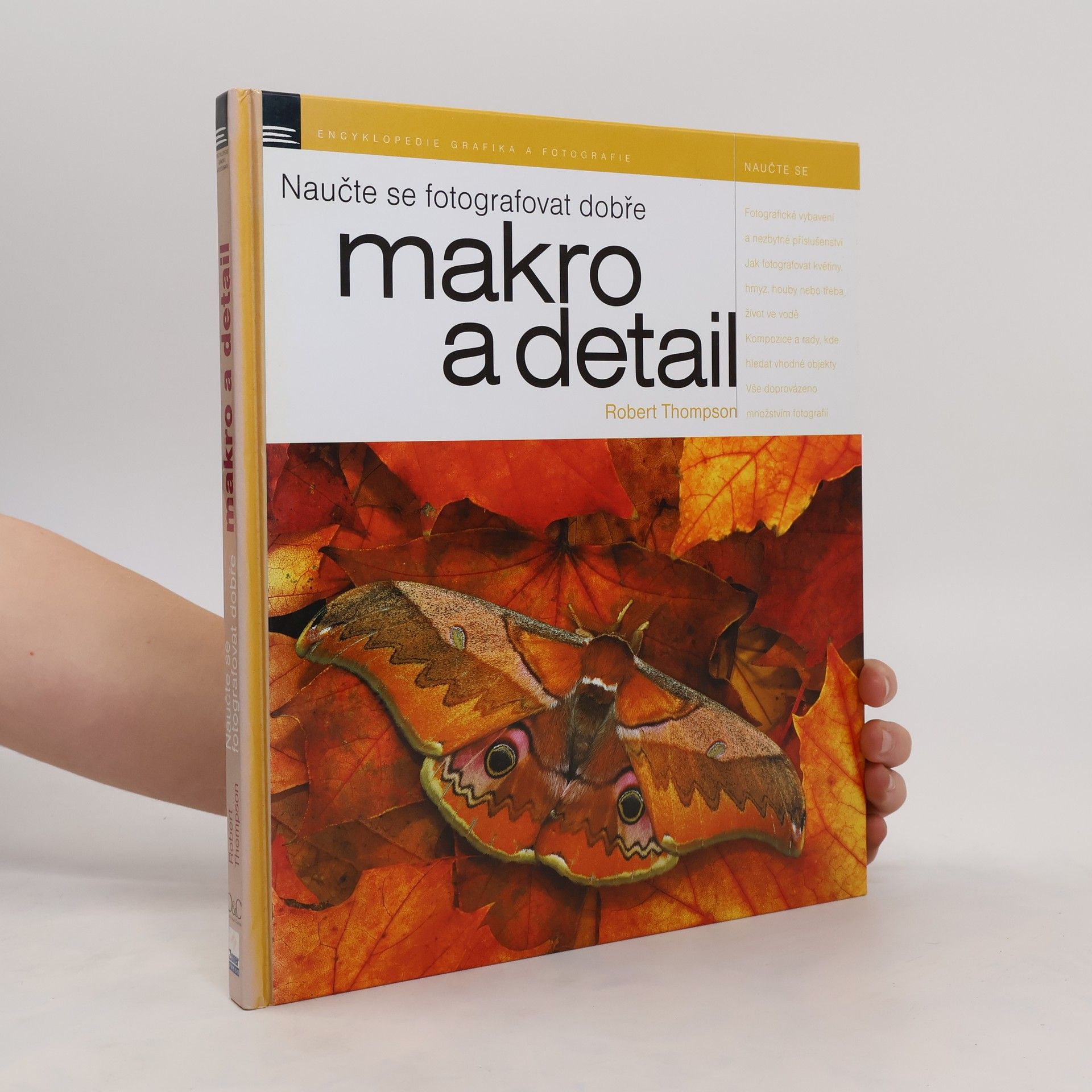 Robert Thompson Naučte se fotografovat dobře makro a detail