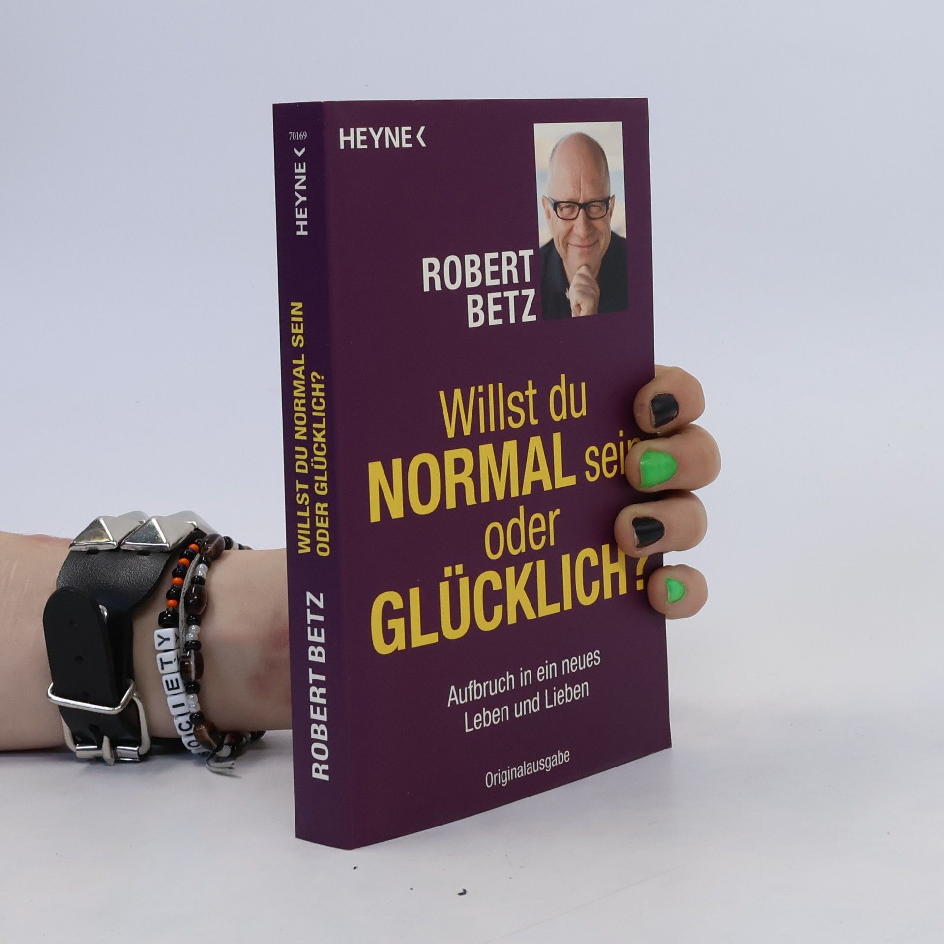 Robert Betz Willst du normal sein oder glücklich?