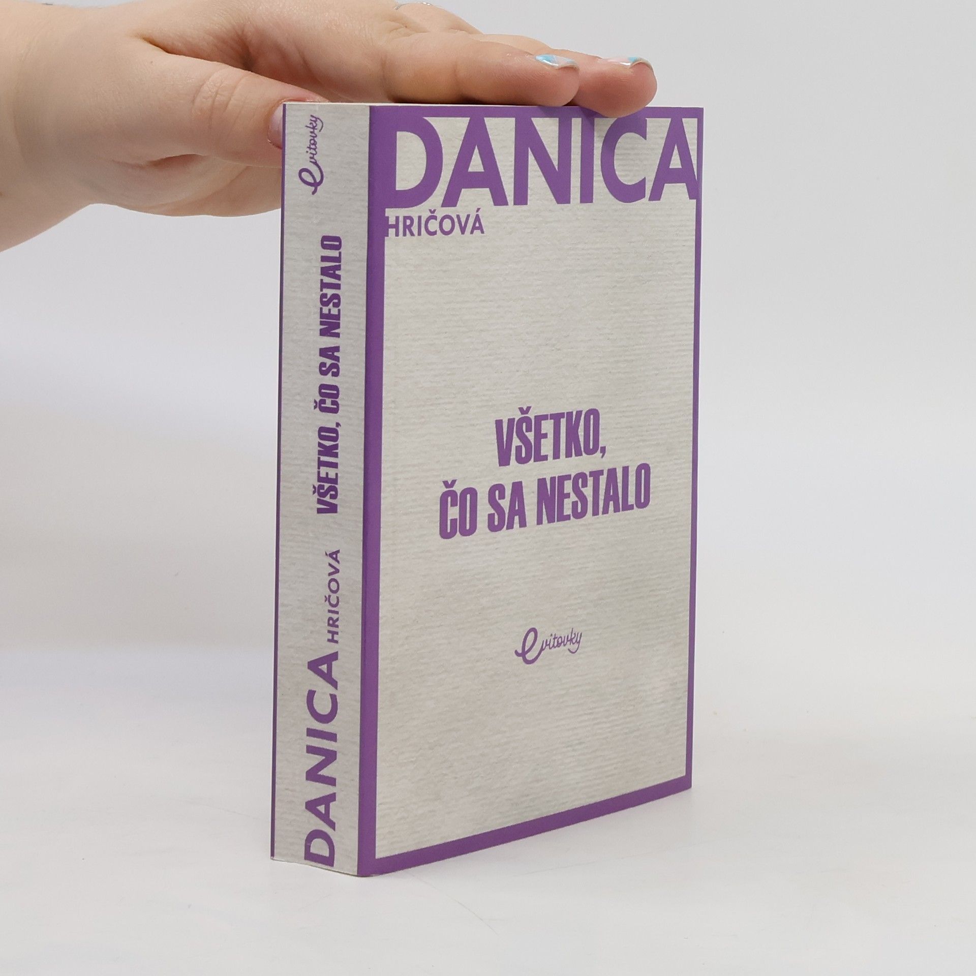 Danica Hričová Všetko, čo sa nestalo
