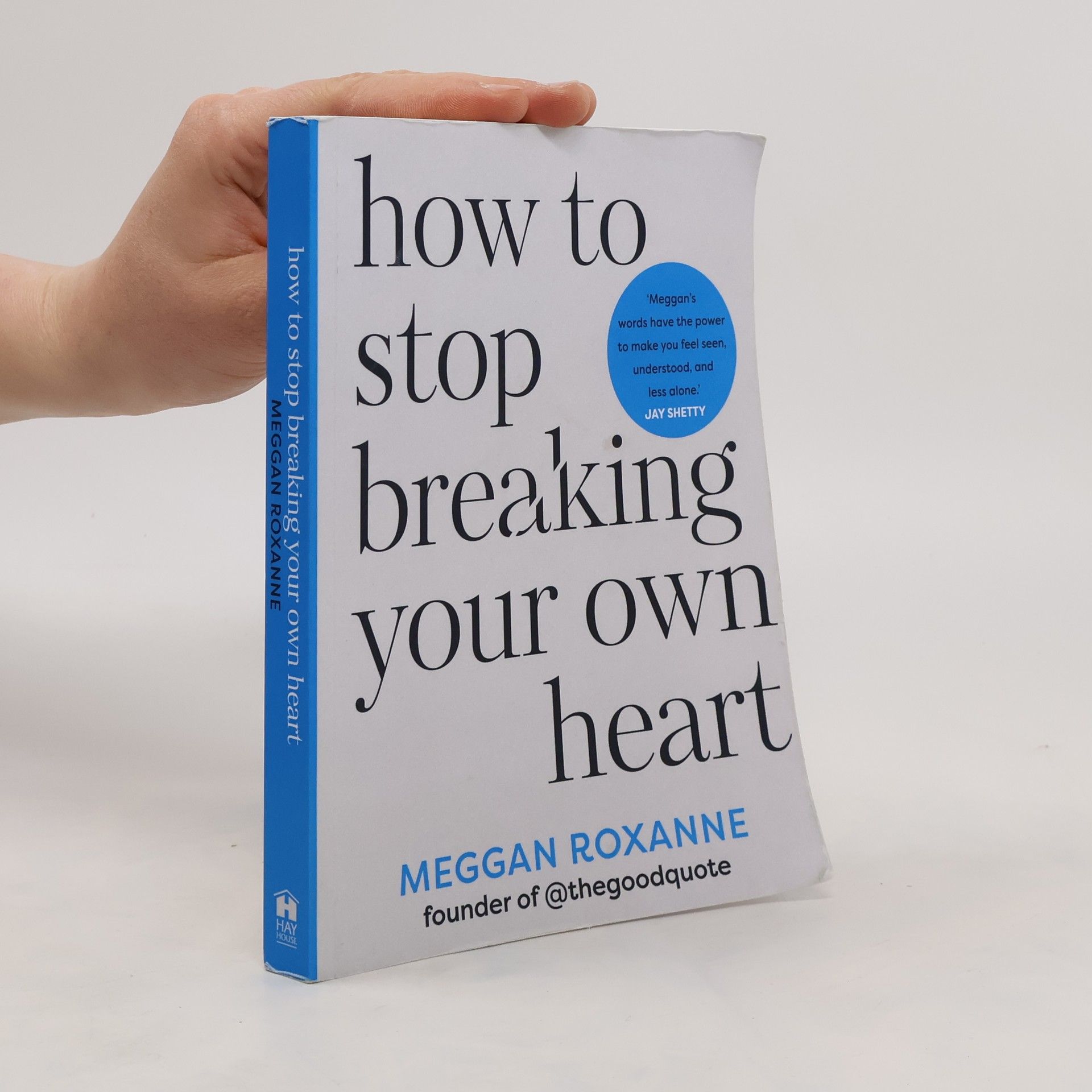 Meggan Roxanne How to Stop Breaking Your Own Heart
