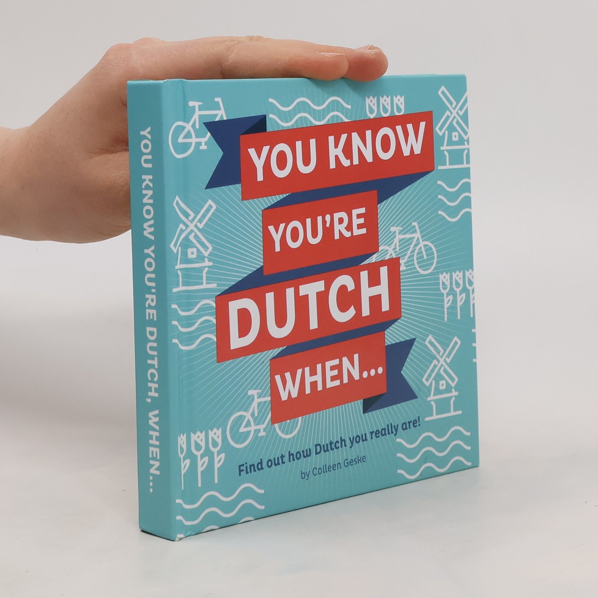 Colleen Geske You Know You're Dutch When