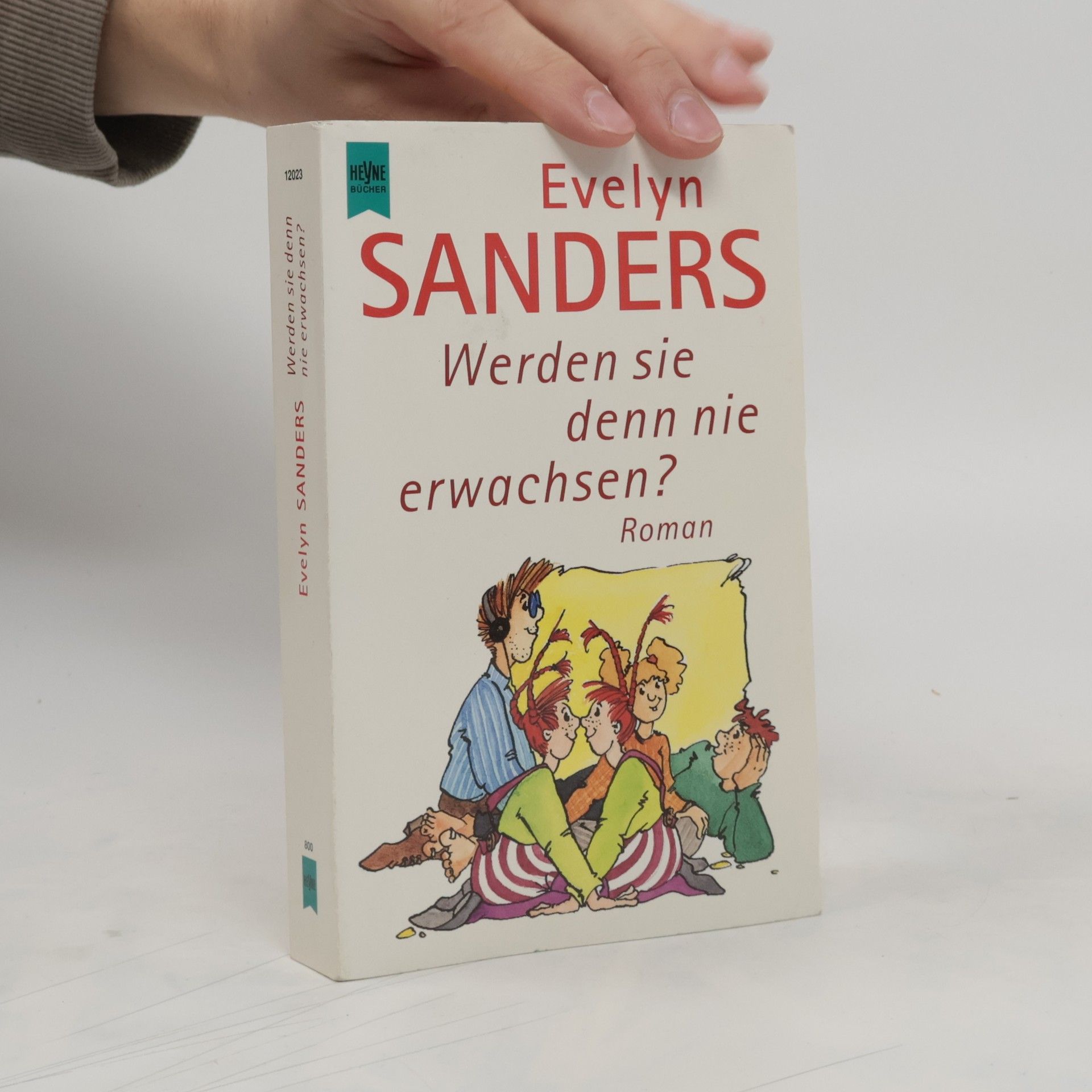 Evelyn Sanders Werden sie denn nie erwachsen?. Roman