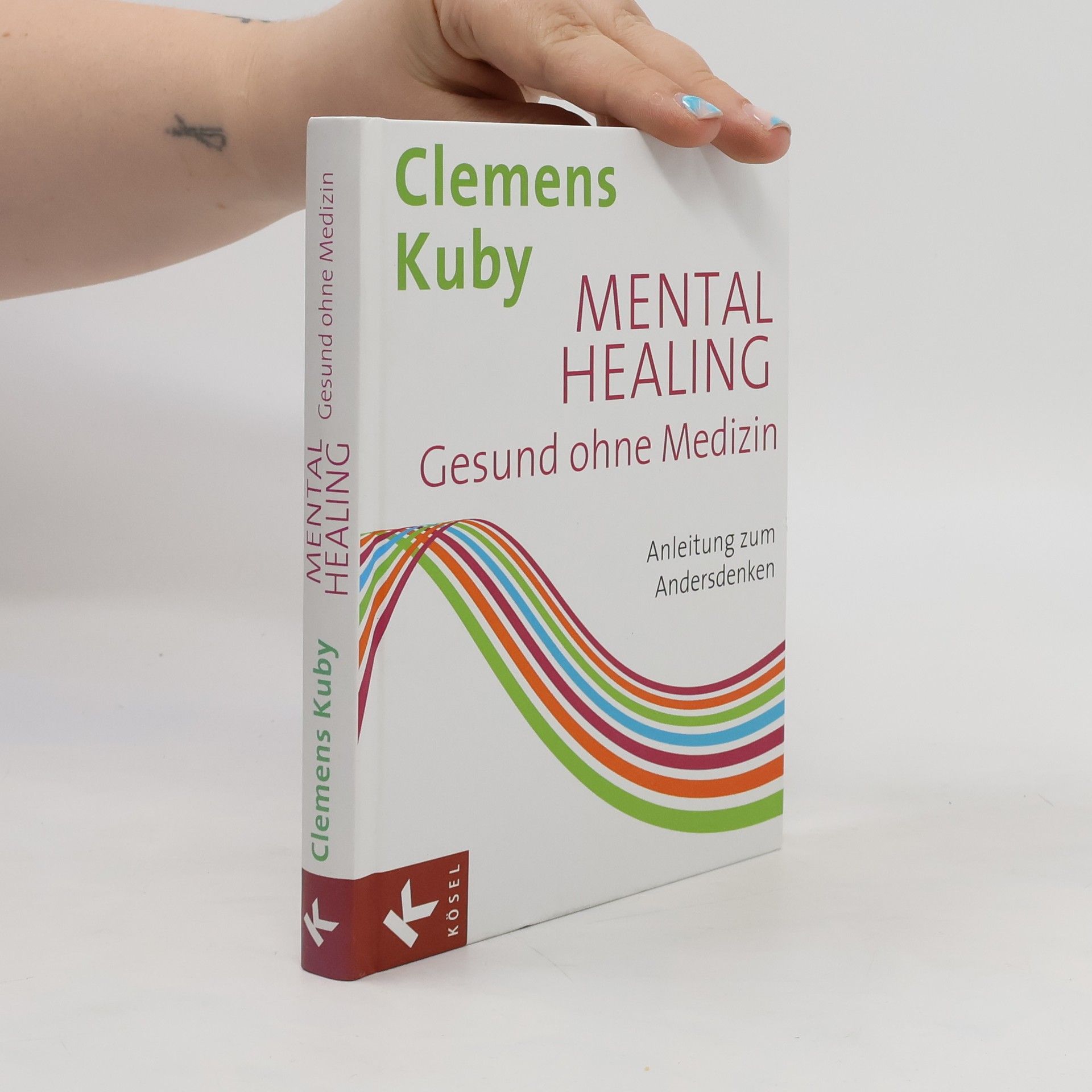 Clemens Kuby Mental Healing - Gesund ohne Medizin