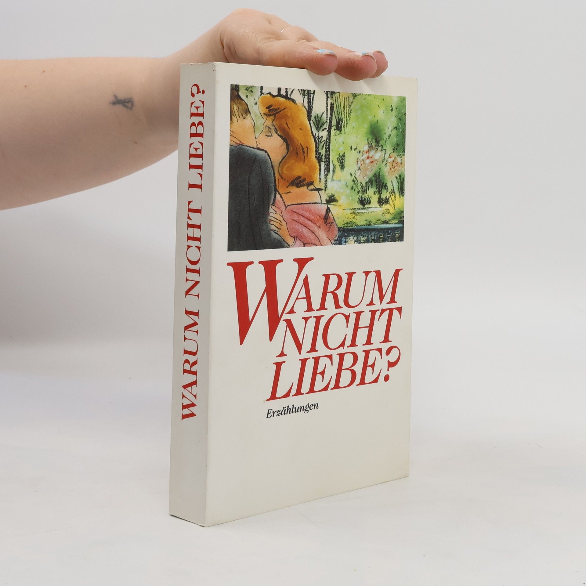 Collectif d'auteurs Warum nicht Liebe? Erzählungen