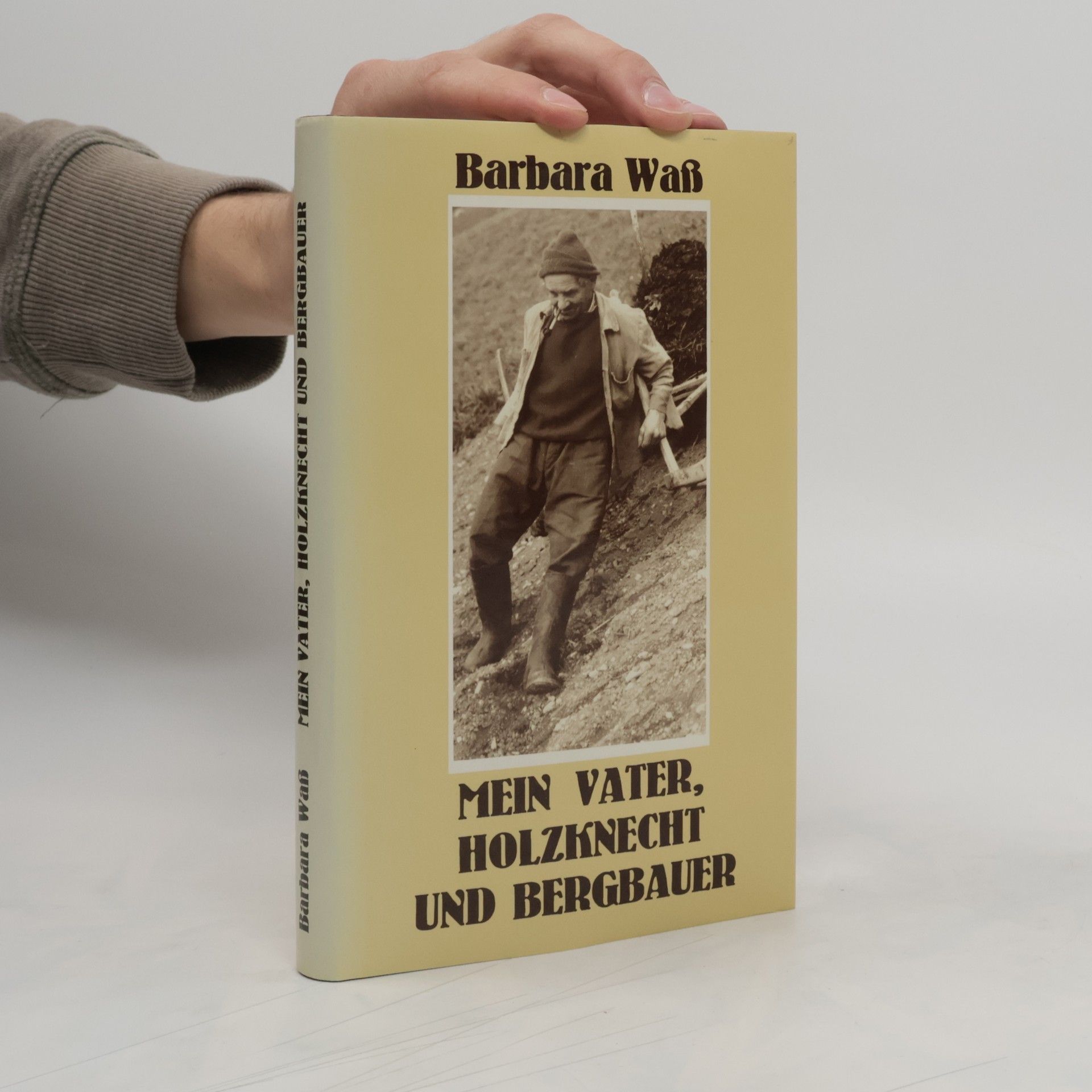 Barbara Wass Mein Vater, Holzknecht und Bergbauer