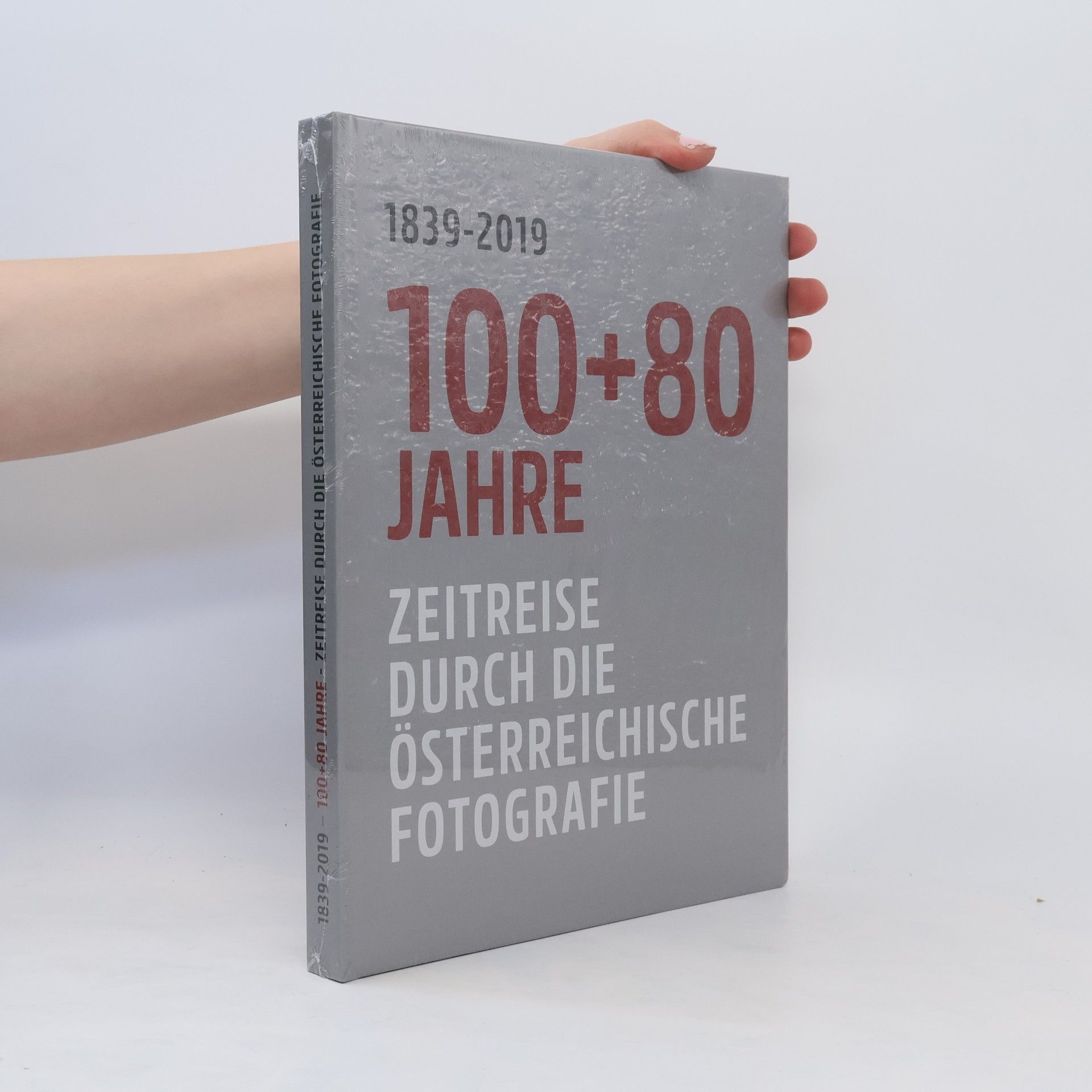 Autores varios 100+80 Jahre - Zeitreise durch die Österreichische Fotografie