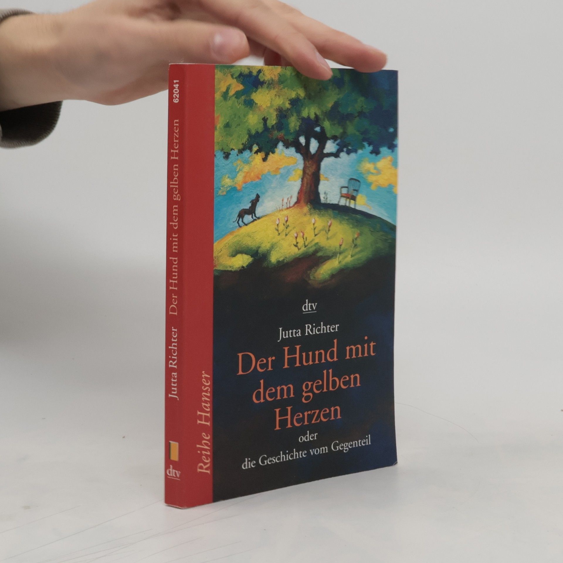 Jutta Richter Der Hund mit dem gelben Herzen oder die Geschichte vom Gegenteil