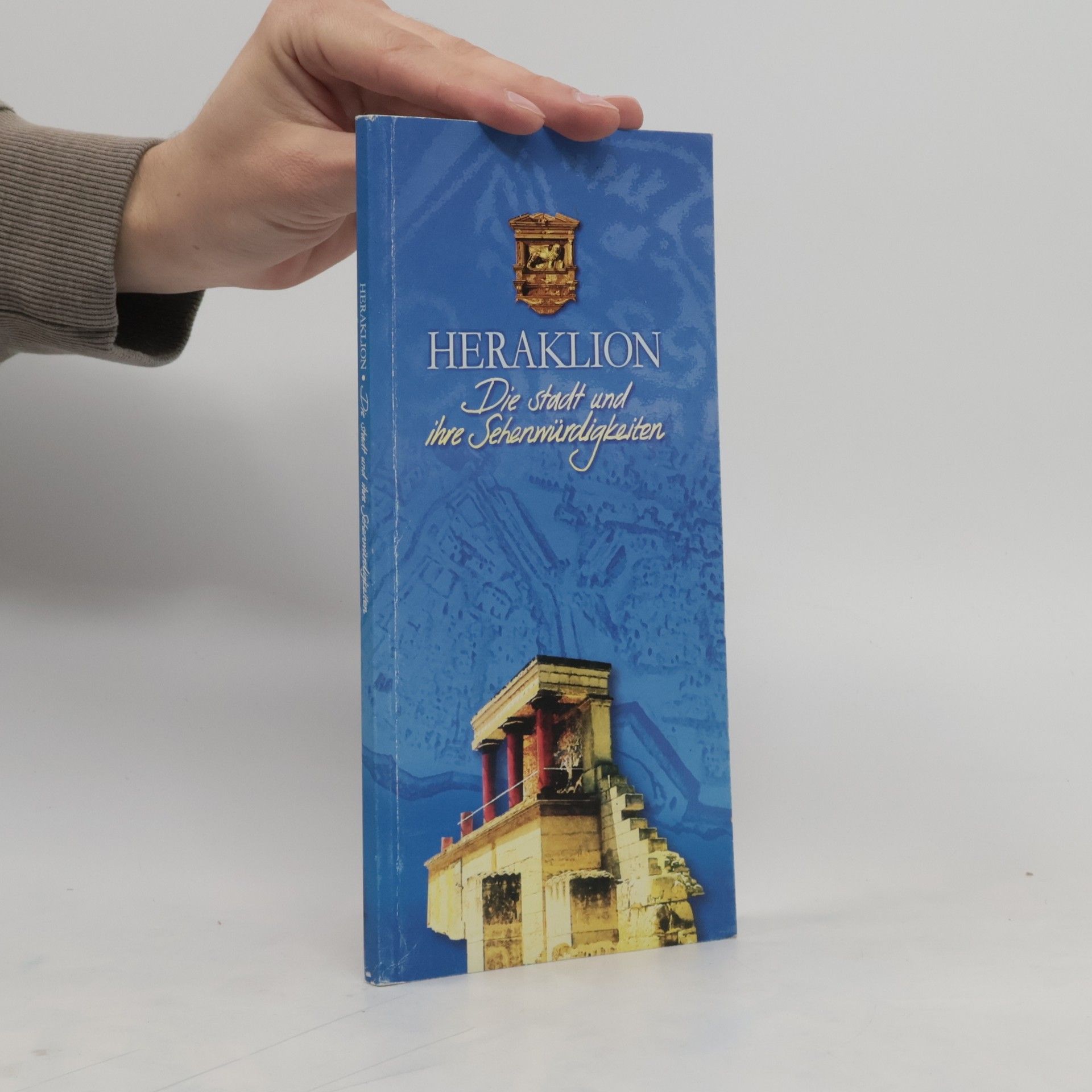 Autorenkollektiv Heraklion. Die Stadt und ihre Sehenswürdigkeiten