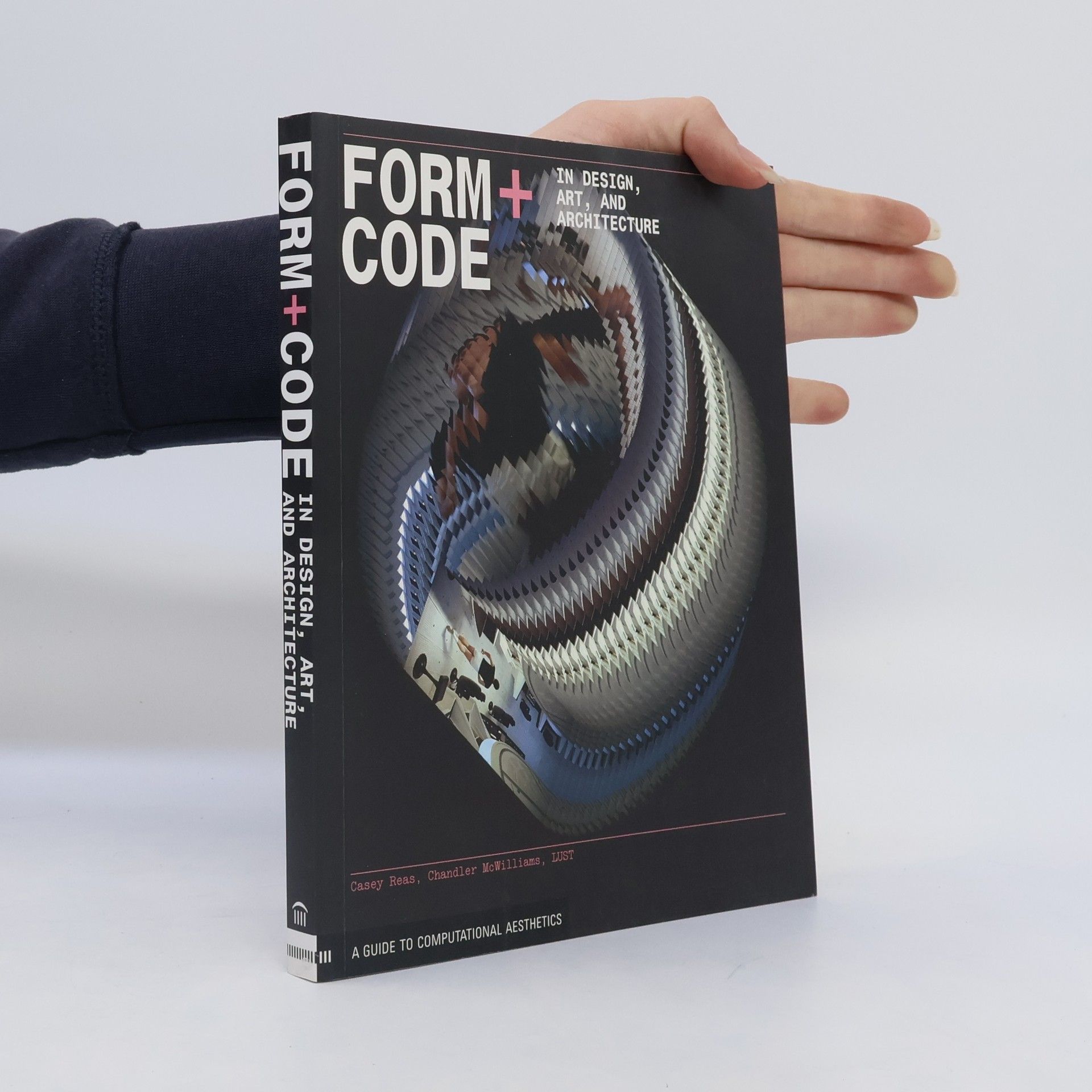 Chandler Casey Reas Form+Code in Design, Art, and Architecture