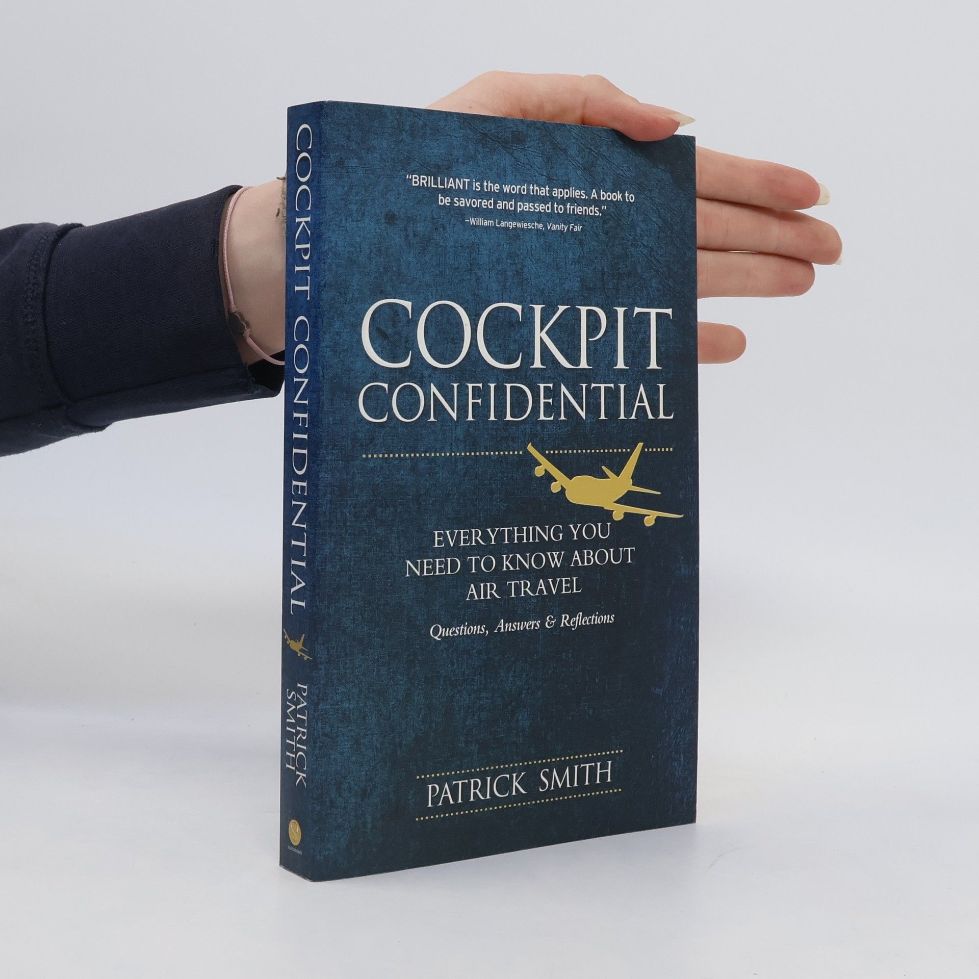 Patrick Smith Cockpit confidential. Everything you need to know about air travel