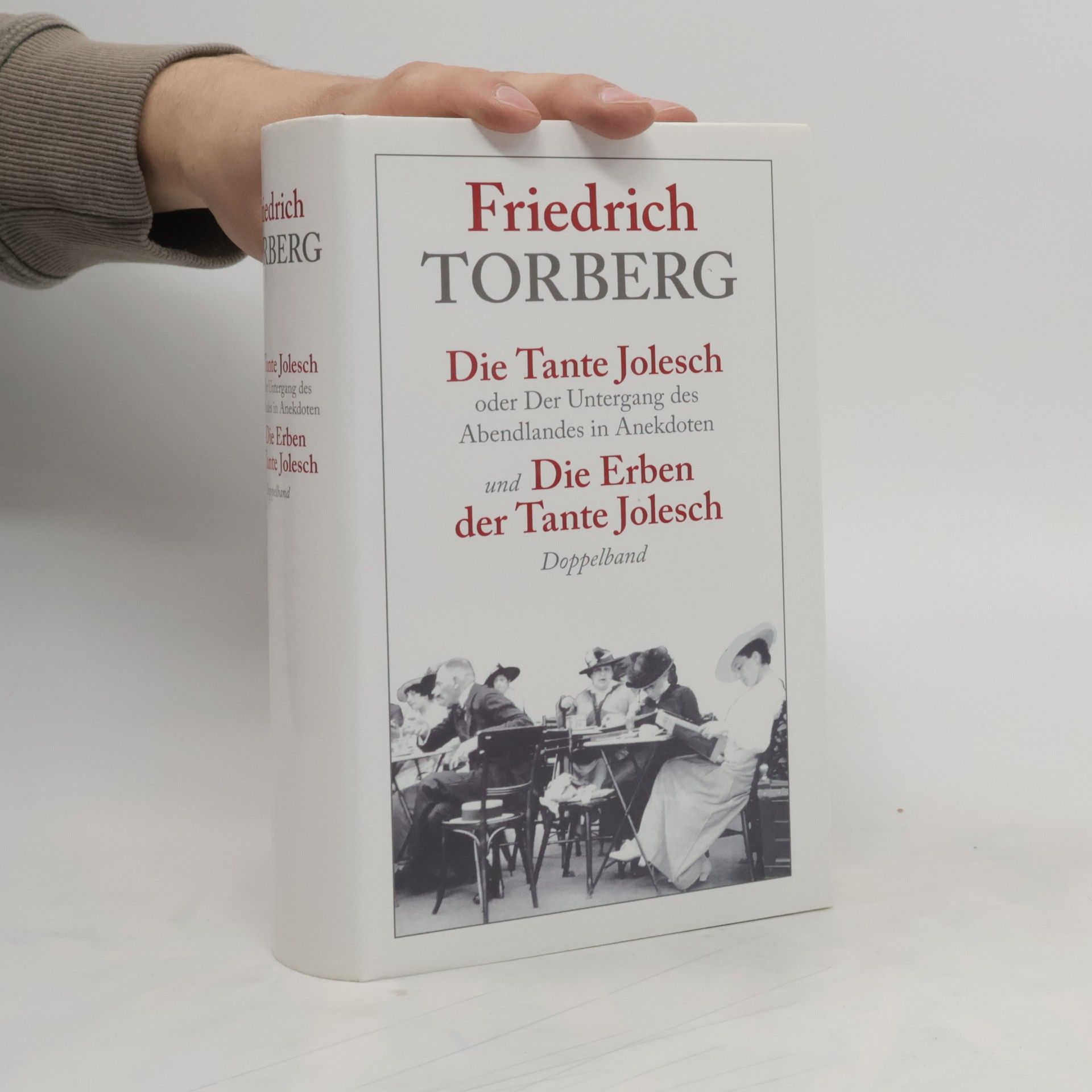 Friedrich Torberg Die Tante Jolesch. Die Erben der Tante Jolesch