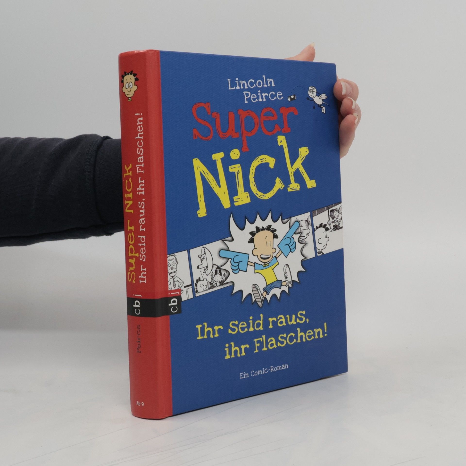 Lincoln Peirce Super Nick - Ihr seid raus, ihr Flaschen!