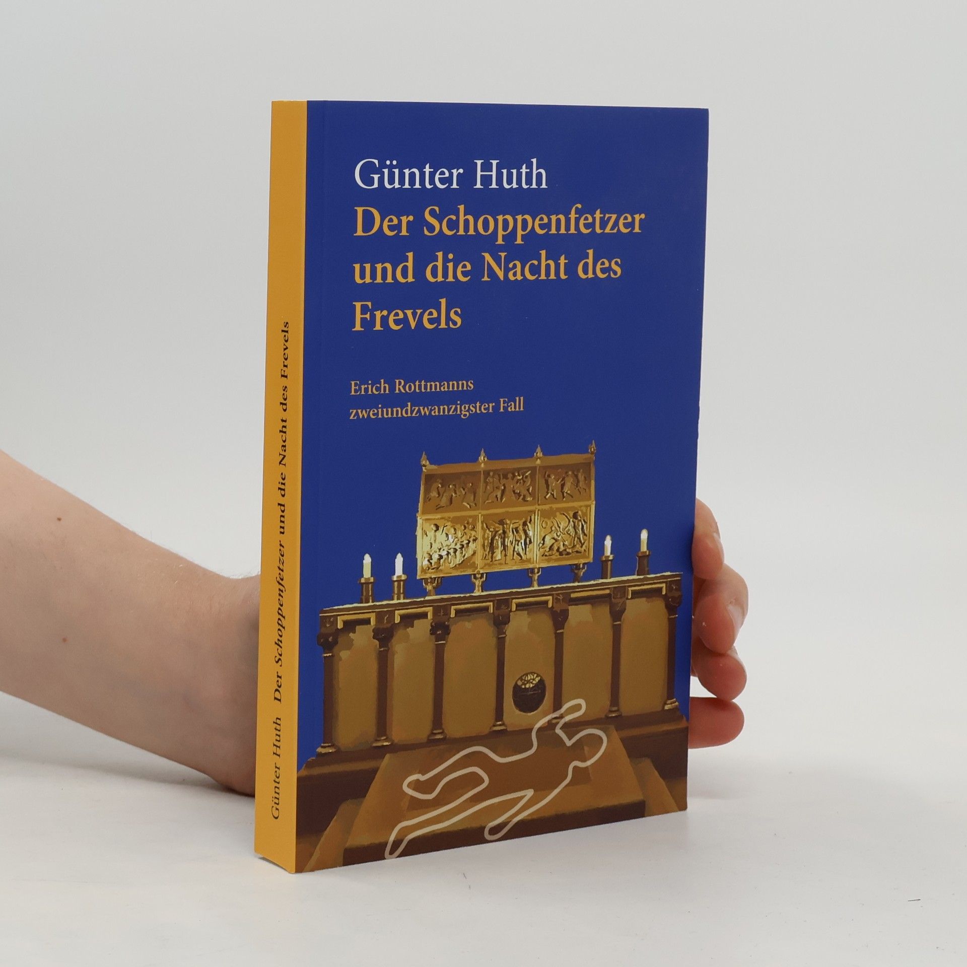 Günter Huth Der Schoppenfetzer und die Nacht des Frevels. Erich Rottmanns zweiundzwanzigster Fall