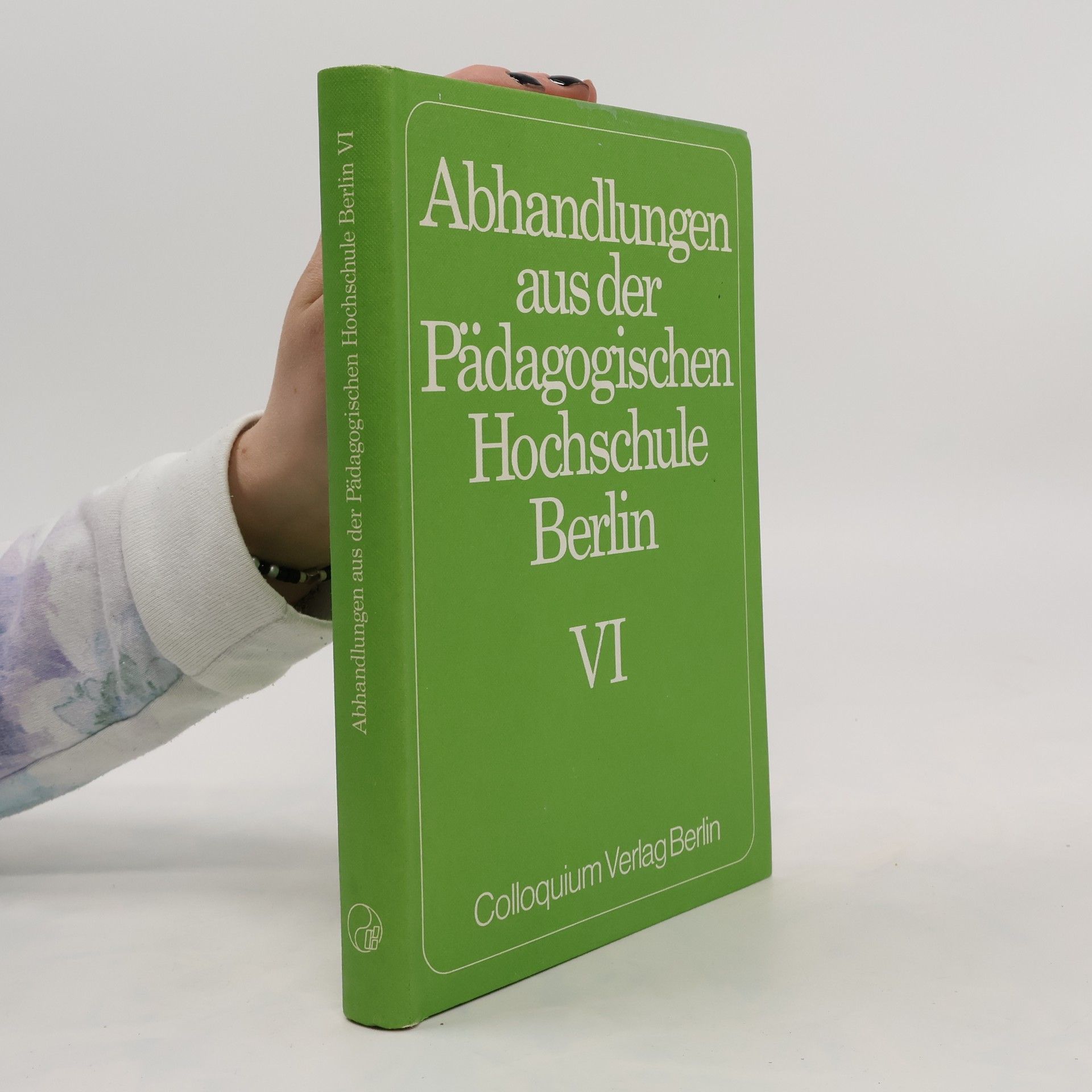 Autorenkollektiv Abhandlungen aus der Pädagogischen Hochschule Berlin VI