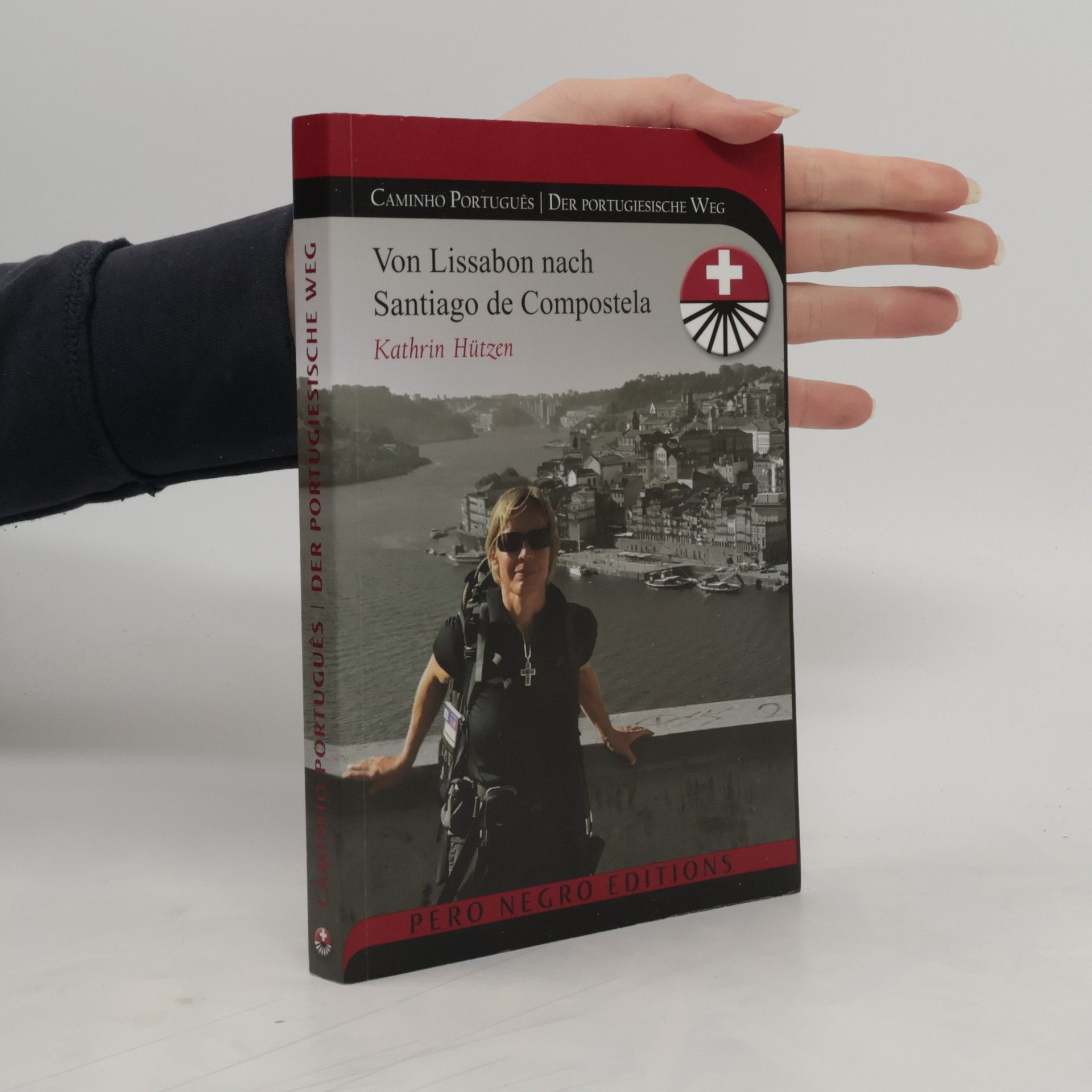 Kathrin Hützen Der Portugiesische Jakobsweg O Caminho Português, El Camino Português