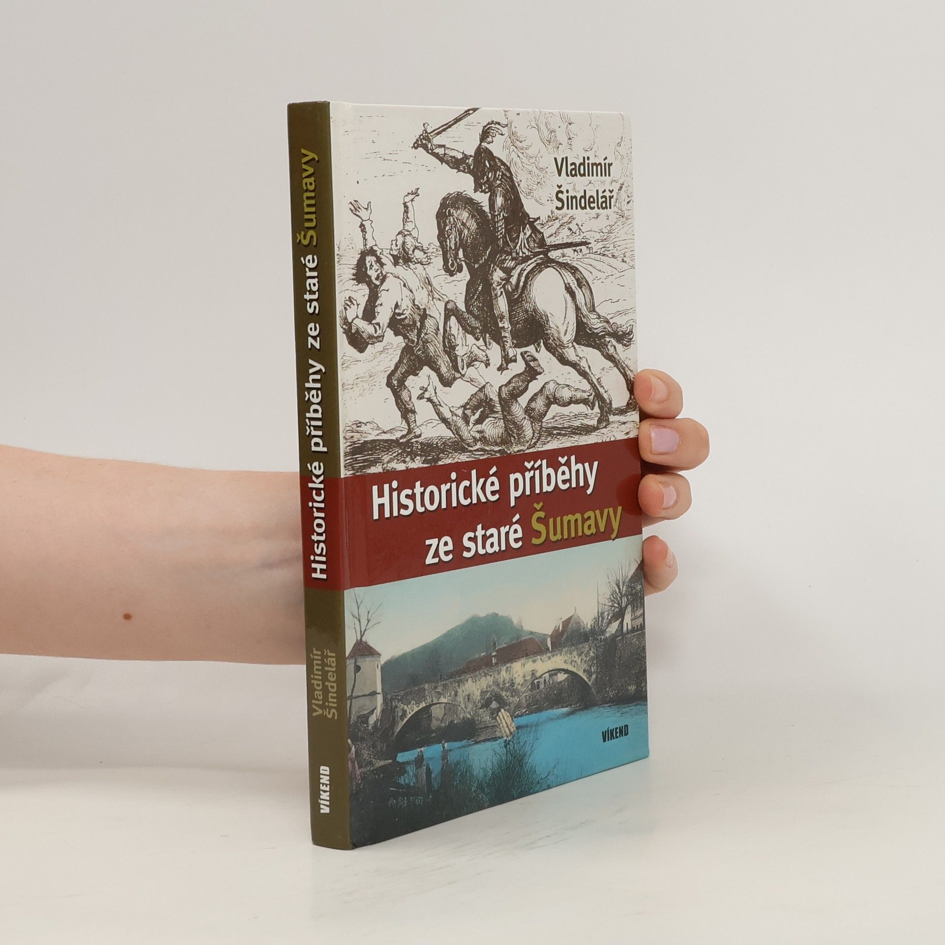 Vladimír Šindelář Historické příběhy ze staré Šumavy