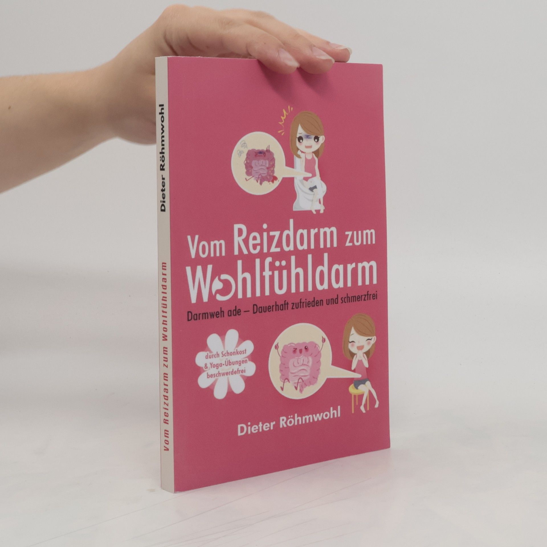 Dieter Röhmwohl Vom Reizdarm zum Wohlfühldarm