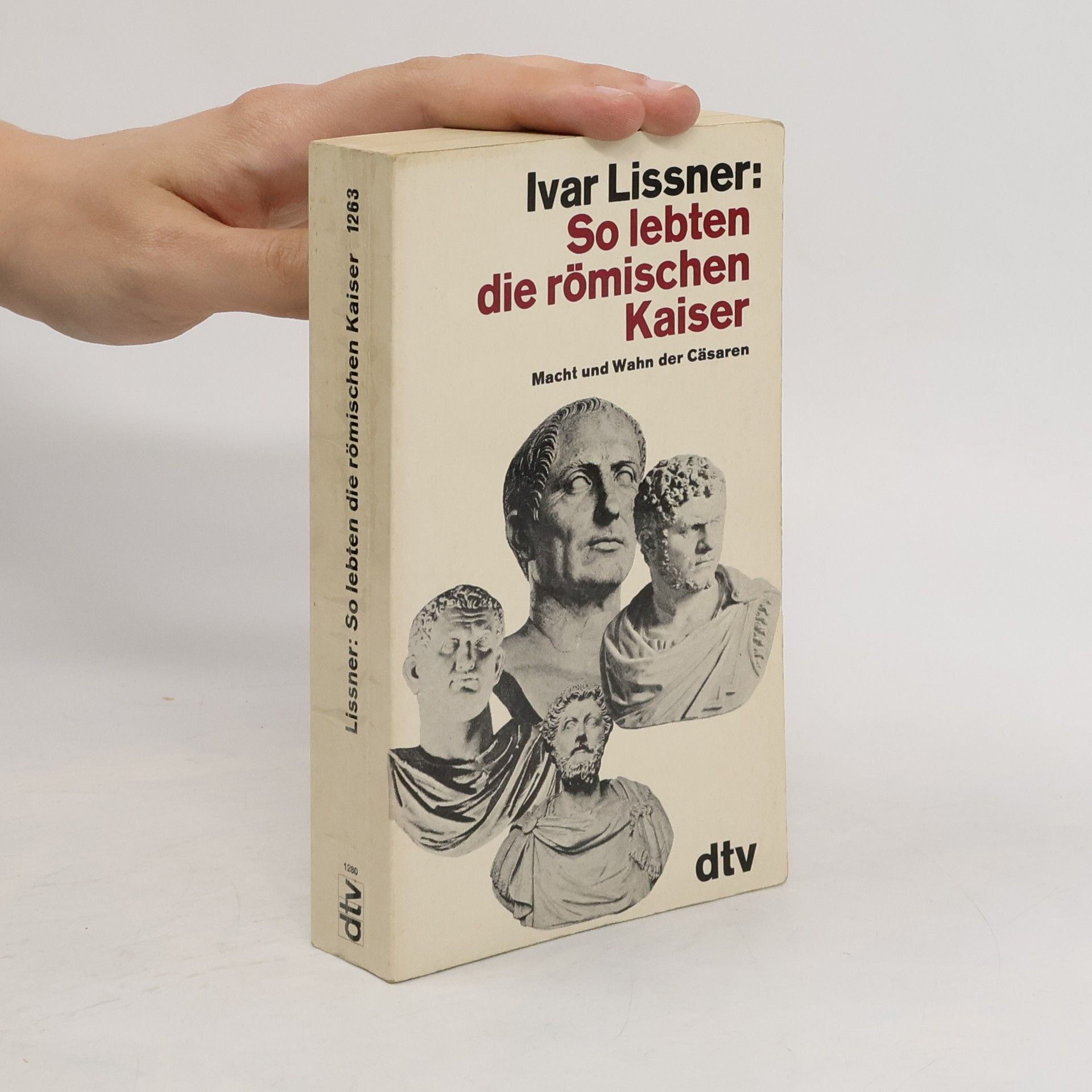 Ivar Lissner So lebten die römischen Kaiser