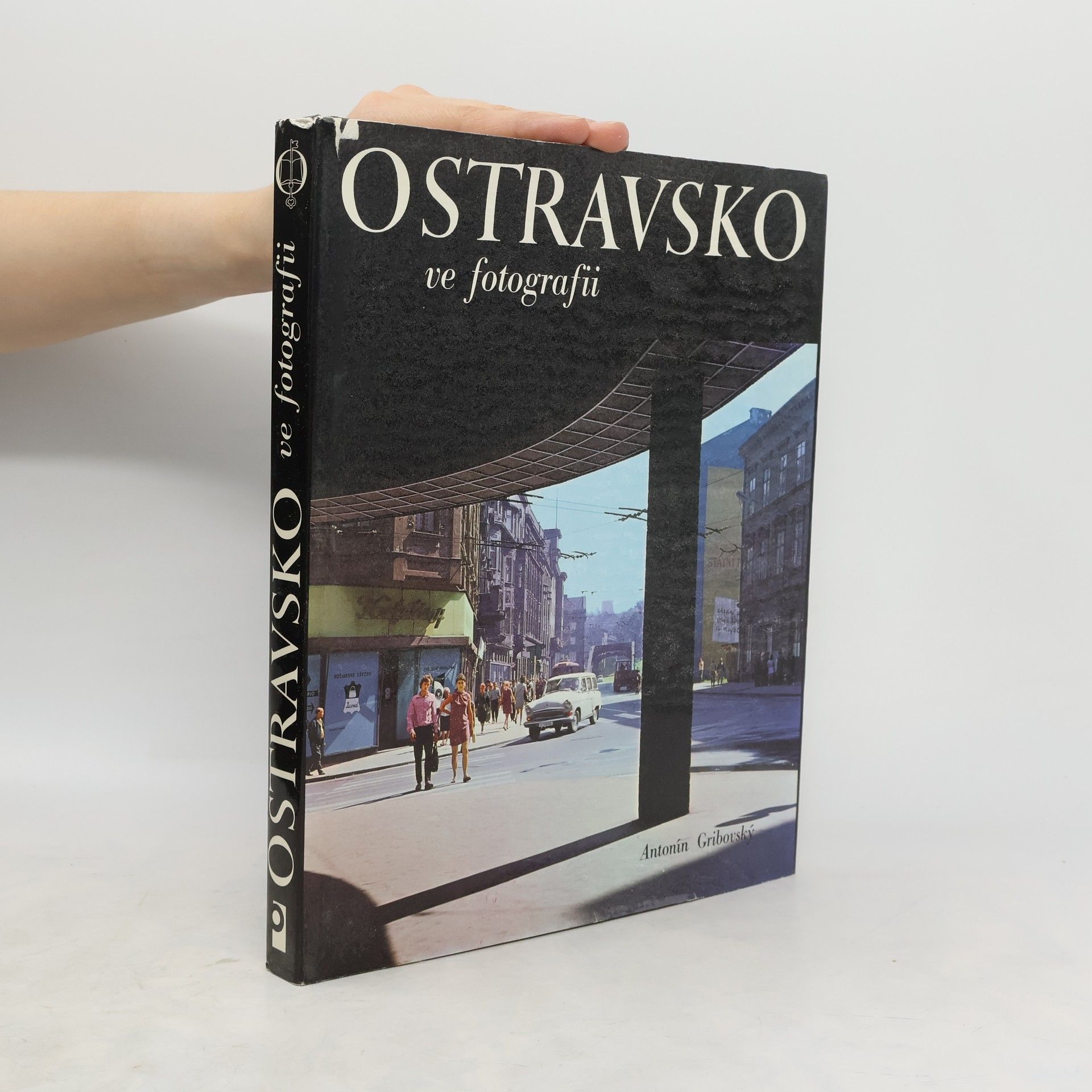 Antonín Gribovský Ostravsko ve fotografii