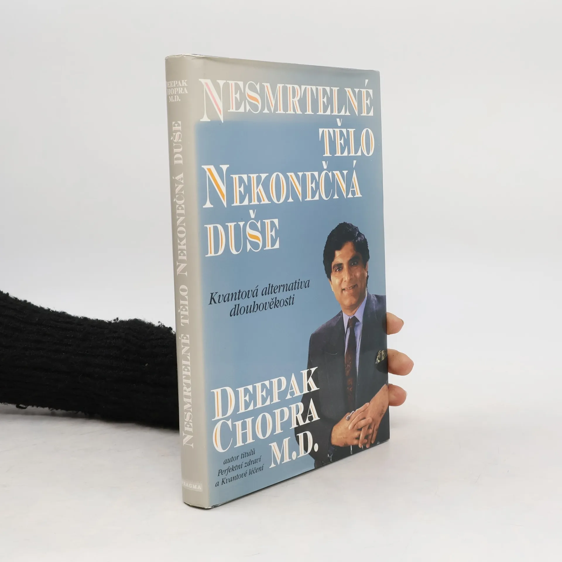 Nesmrtelné tělo, nekonečná duše : kvantová alternativa dlouhověkosti | Book | Hardcover | Deepak Chopra | CS
