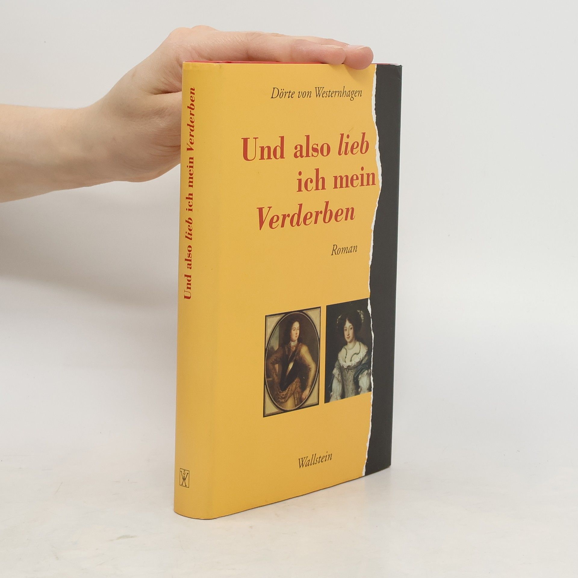 Dörte von Westernhagen Und also lieb' ich mein Verderben