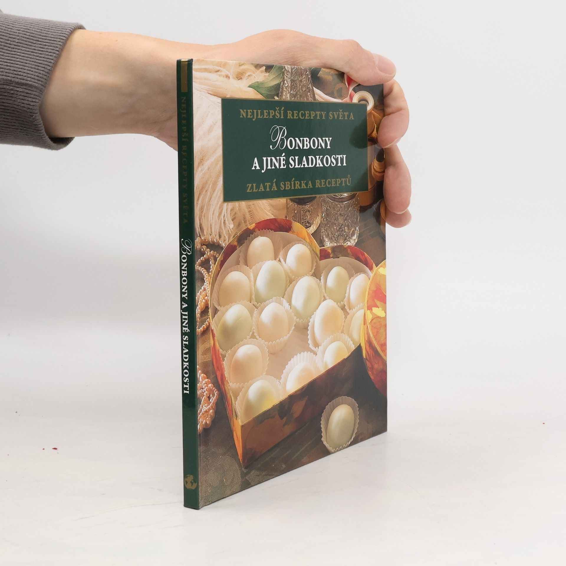 Collectif d'auteurs Nejlepší recepty světa : Bonbony a jiné sladkosti