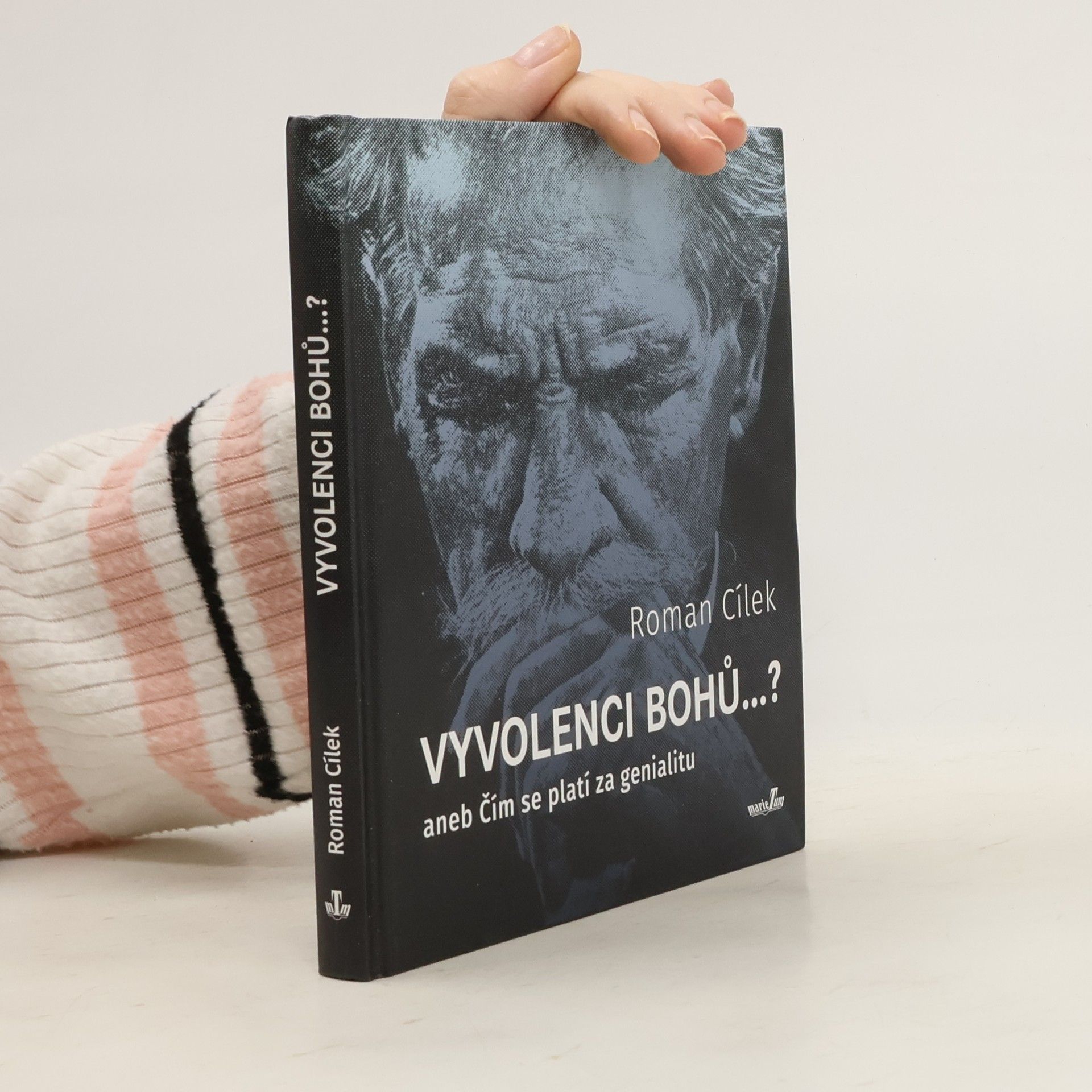 Roman Cílek Vyvolenci bohů ...? aneb Čím se platí za genialitu