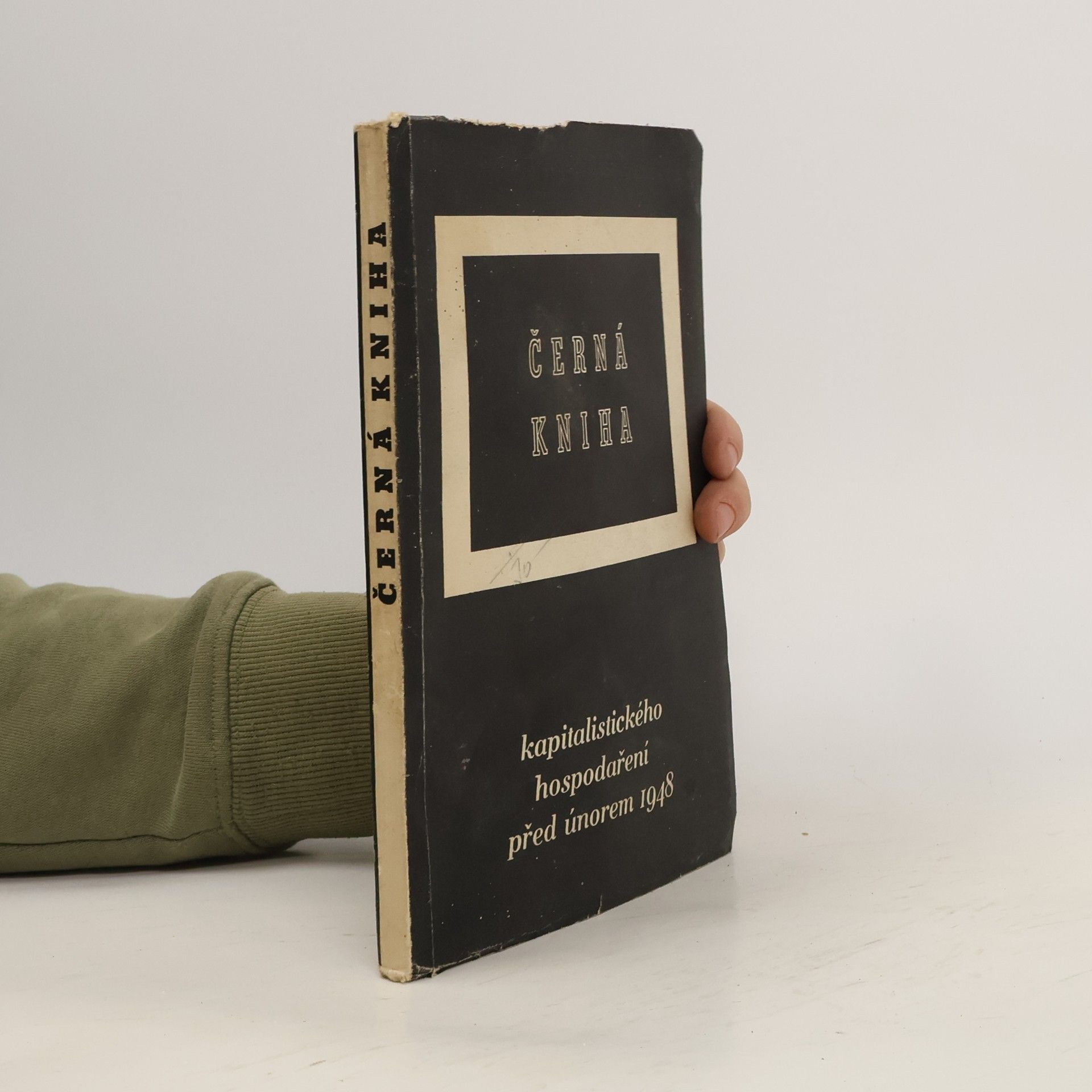 Autorenkollektiv Černá kniha kapitalistického hospodaření před únorem 1948. Sbírka dokumentů