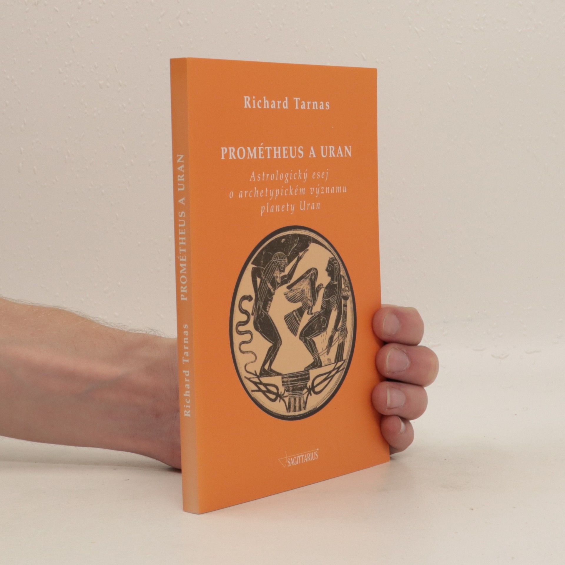 Richard Tarnas Prométheus a Uran. Astrologický esej o archetypickém významu planety Uran