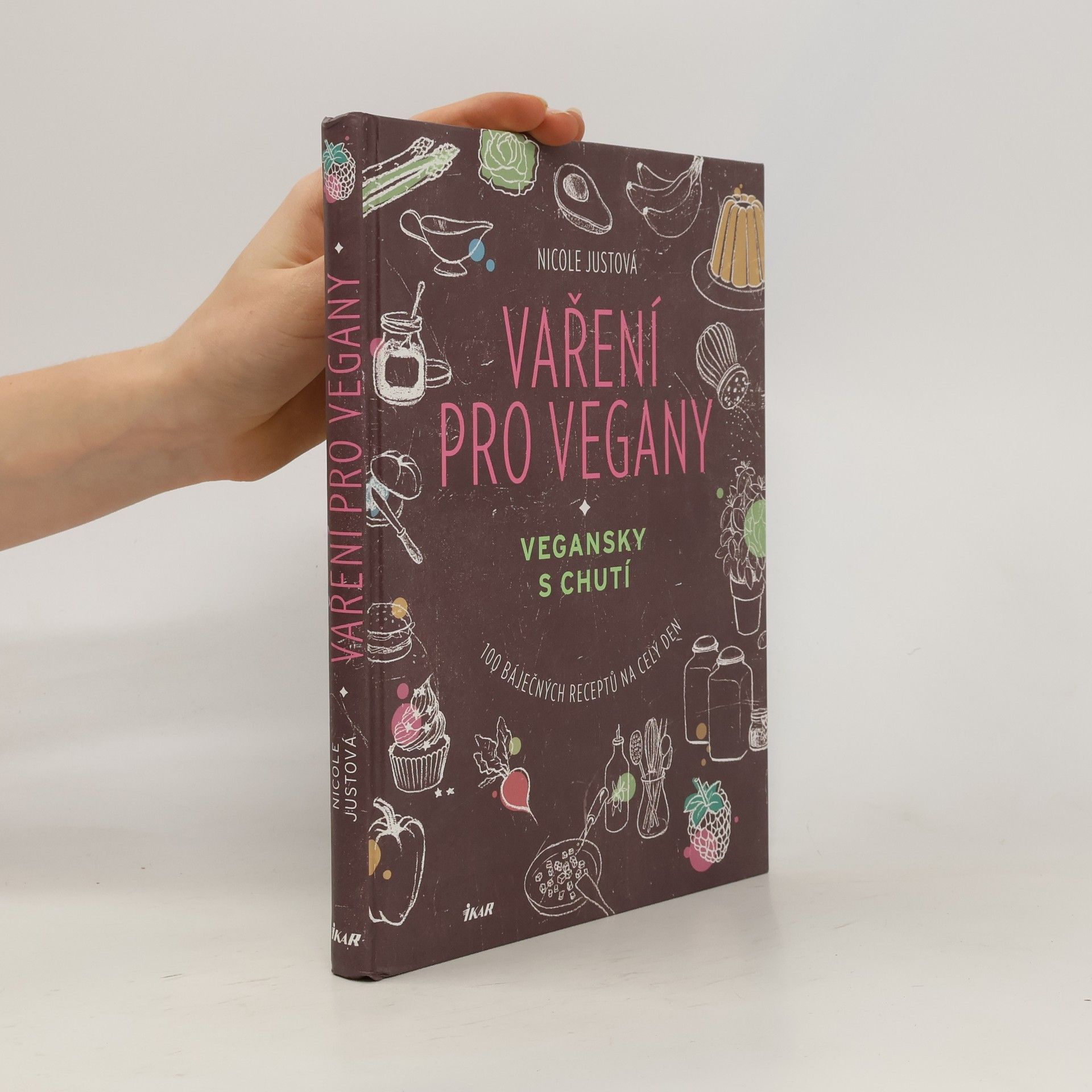 Nicole Just Vaření pro vegany: Vegansky s chutí : 100 báječných receptů na celý den