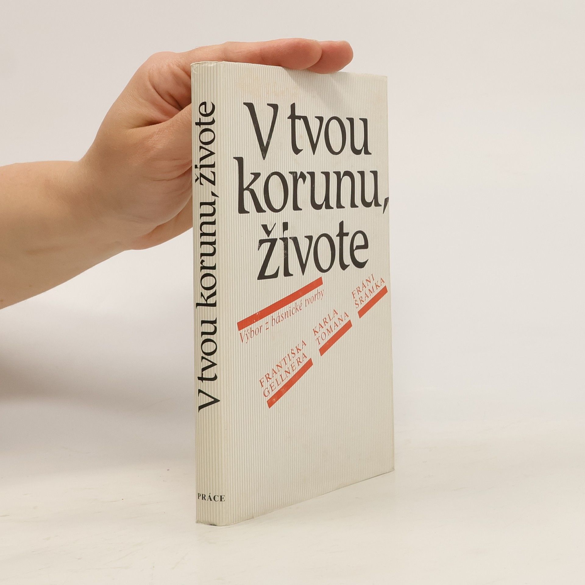 František Gellner V tvou korunu, živote