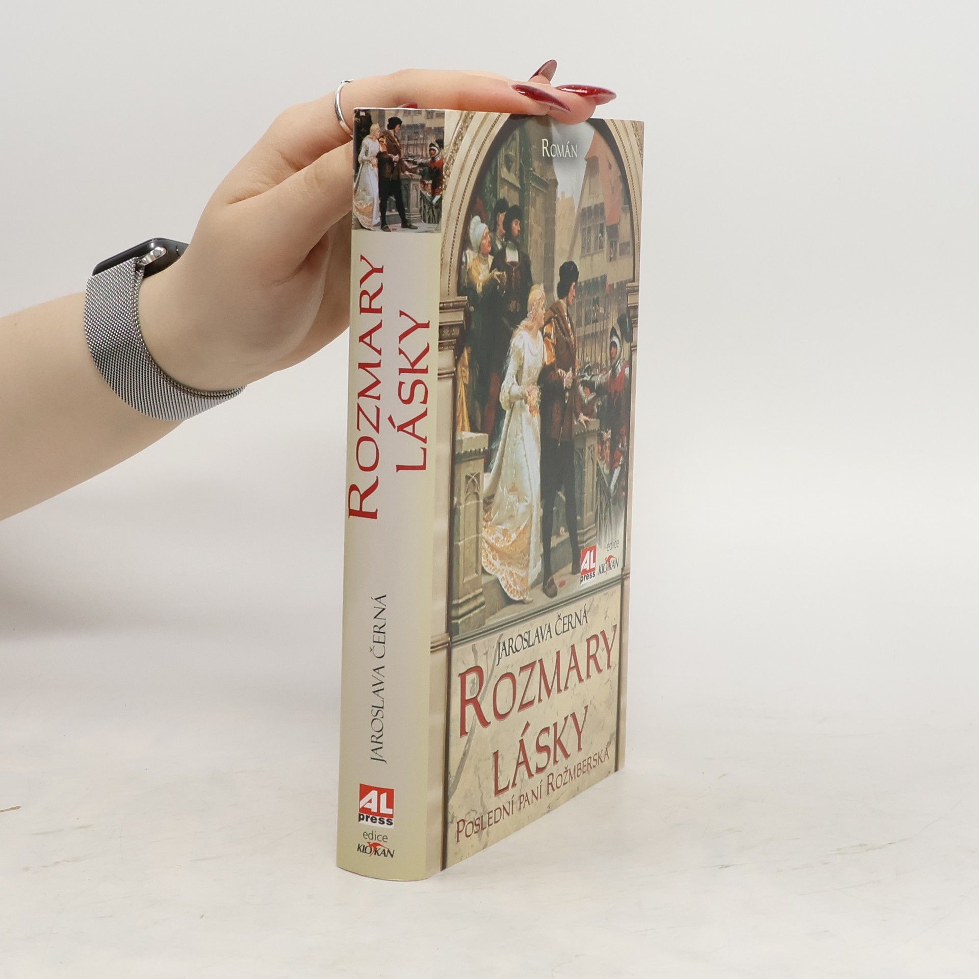 Jaroslava Černá Rozmary lásky: Poslední paní Rožmberská