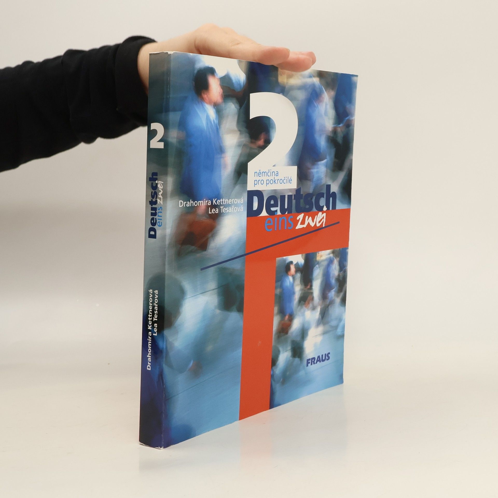 Drahomíra Kettnerová Deutsch eins zwei = Němčina pro pokročilé : 2