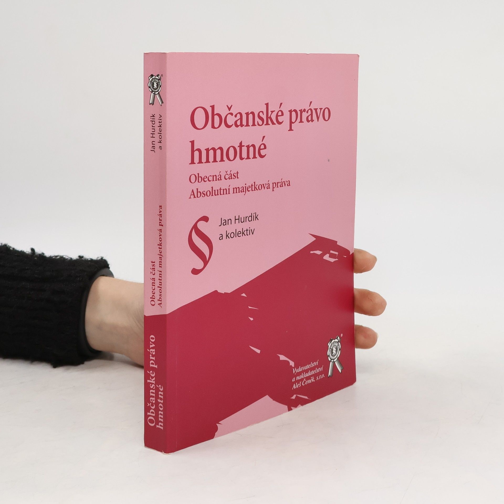 Jan Hurdík Občanské právo hmotné : obecná část, absolutní majetková práva
