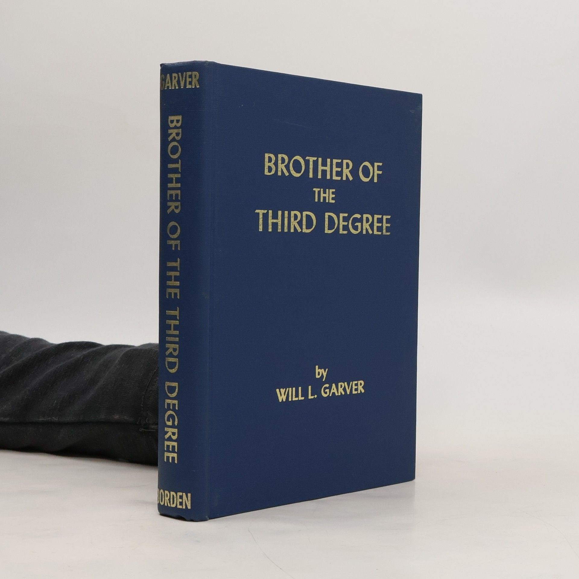 Will L. Garver Brother of the Third Degree
