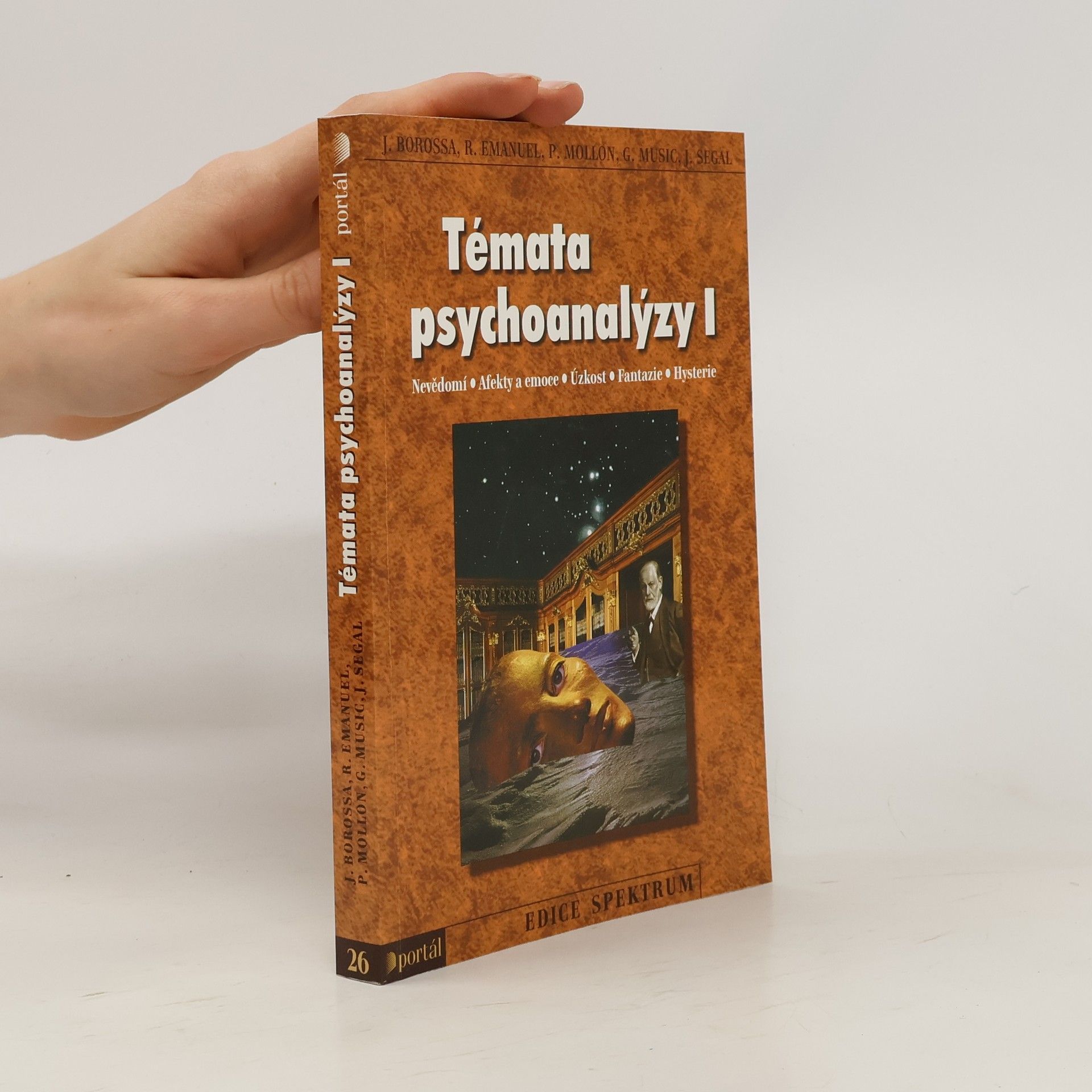 Julia Borossa Témata psychoanalýzy I : nevědomí, afekty a emoce, úzkost, fantazie, hysterie