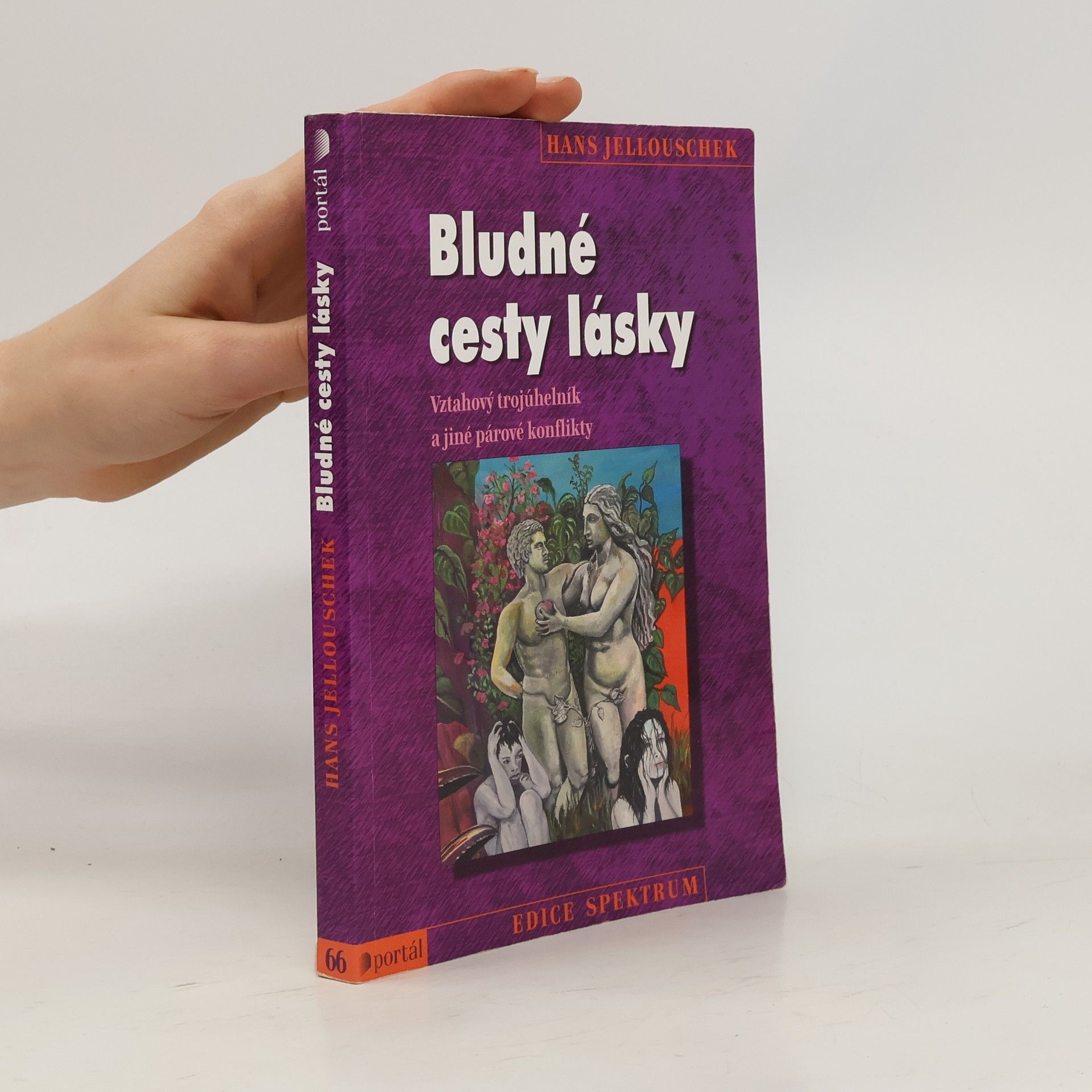 Hans Jellouschek Bludné cesty lásky: Manželský trojúhelník a jiné párové konflikty