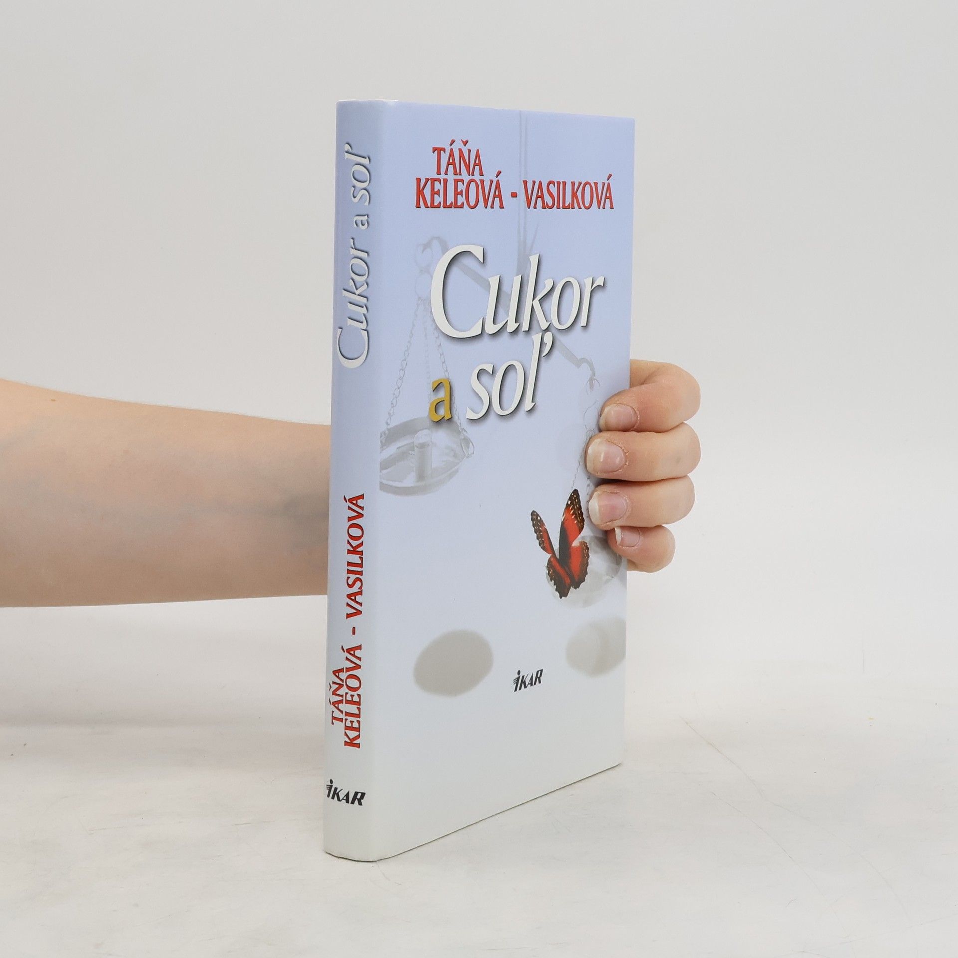 Táňa Keleová-Vasilková Cukor a soľ