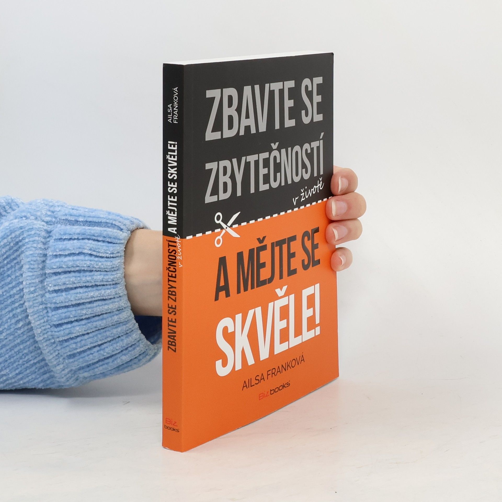 Ailsa Frank Zbavte se zbytečností v životě a mějte se skvěle!