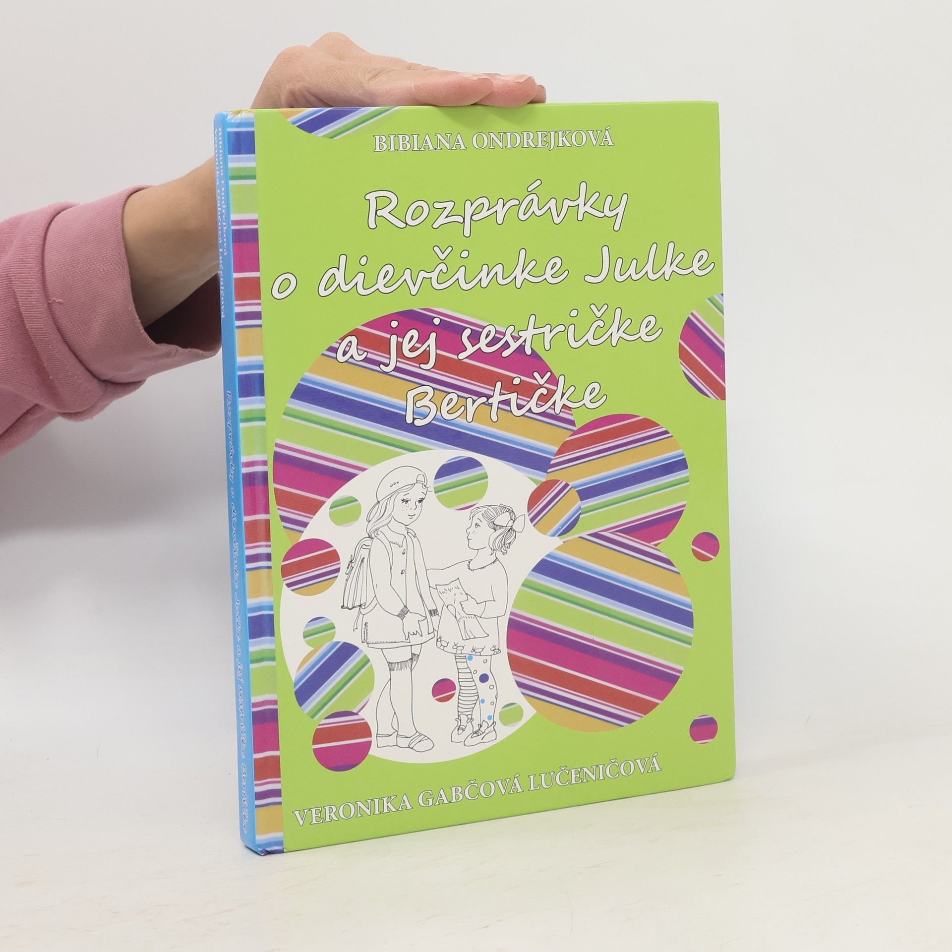 Bibiana Ondrejková Rozprávky o dievčinke Julke a jej sestričke Bertičke