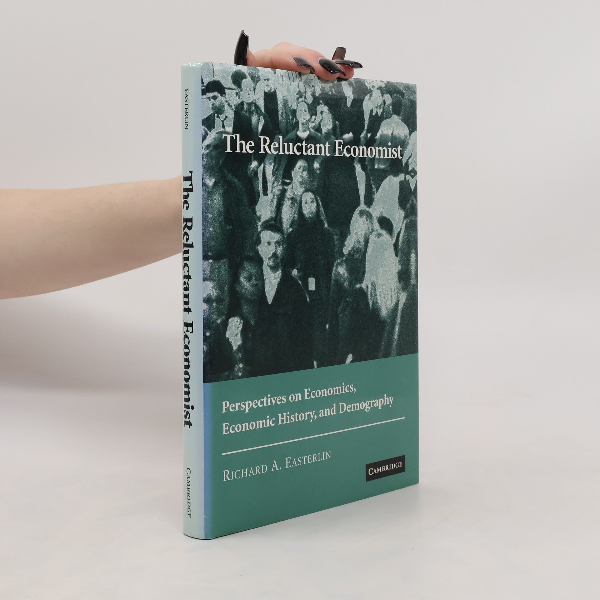 Richard A Easterlin The Reluctant Economist