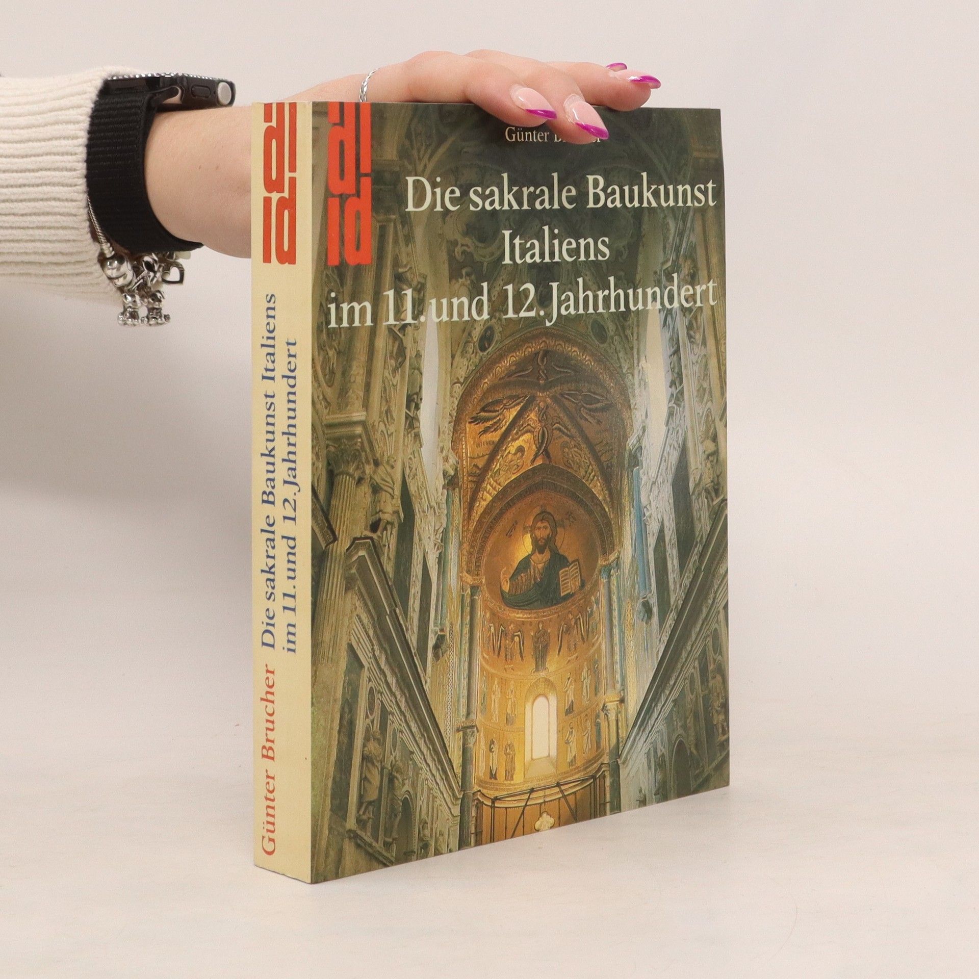 Günter Brucher Die sakrale Baukunst Italiens im 11. und 12. Jahrhundert