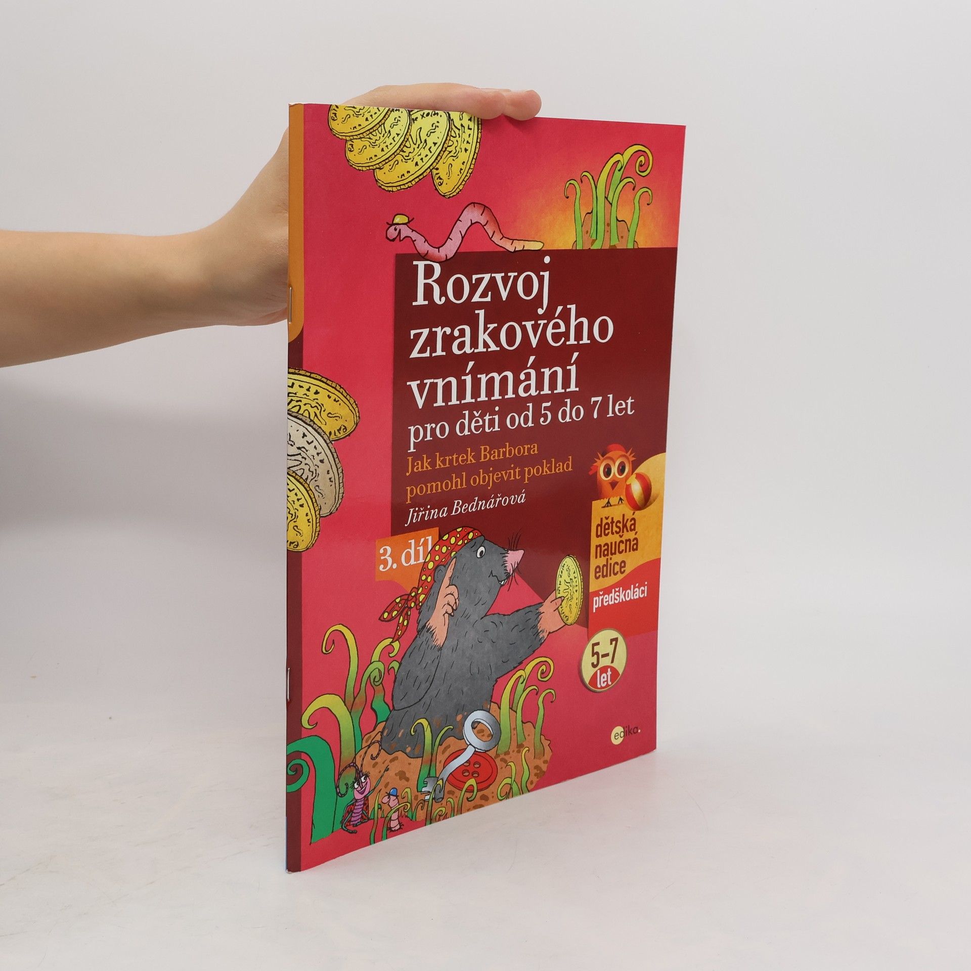 Jiřina Bednářová Rozvoj zrakového vnímání 3. Jak krtek Barbora pomohl objevit poklad