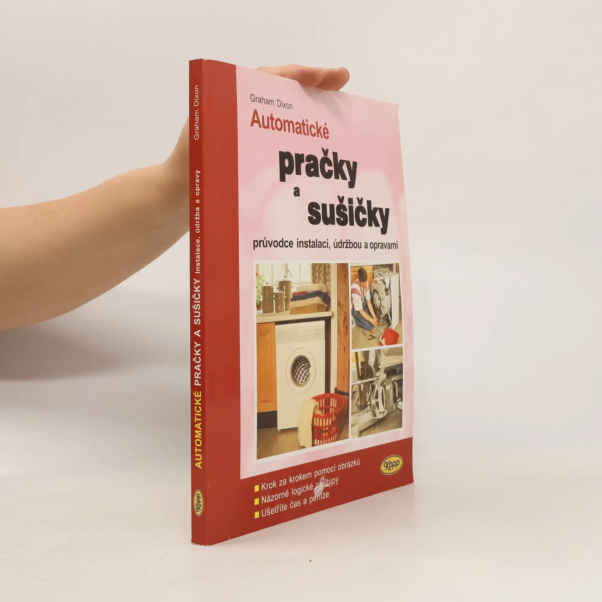 Automatické pračky a sušičky: Průvodce instalací, údržbou a opravami automatických praček | Kniha | pevná | Graham Dixon | CS