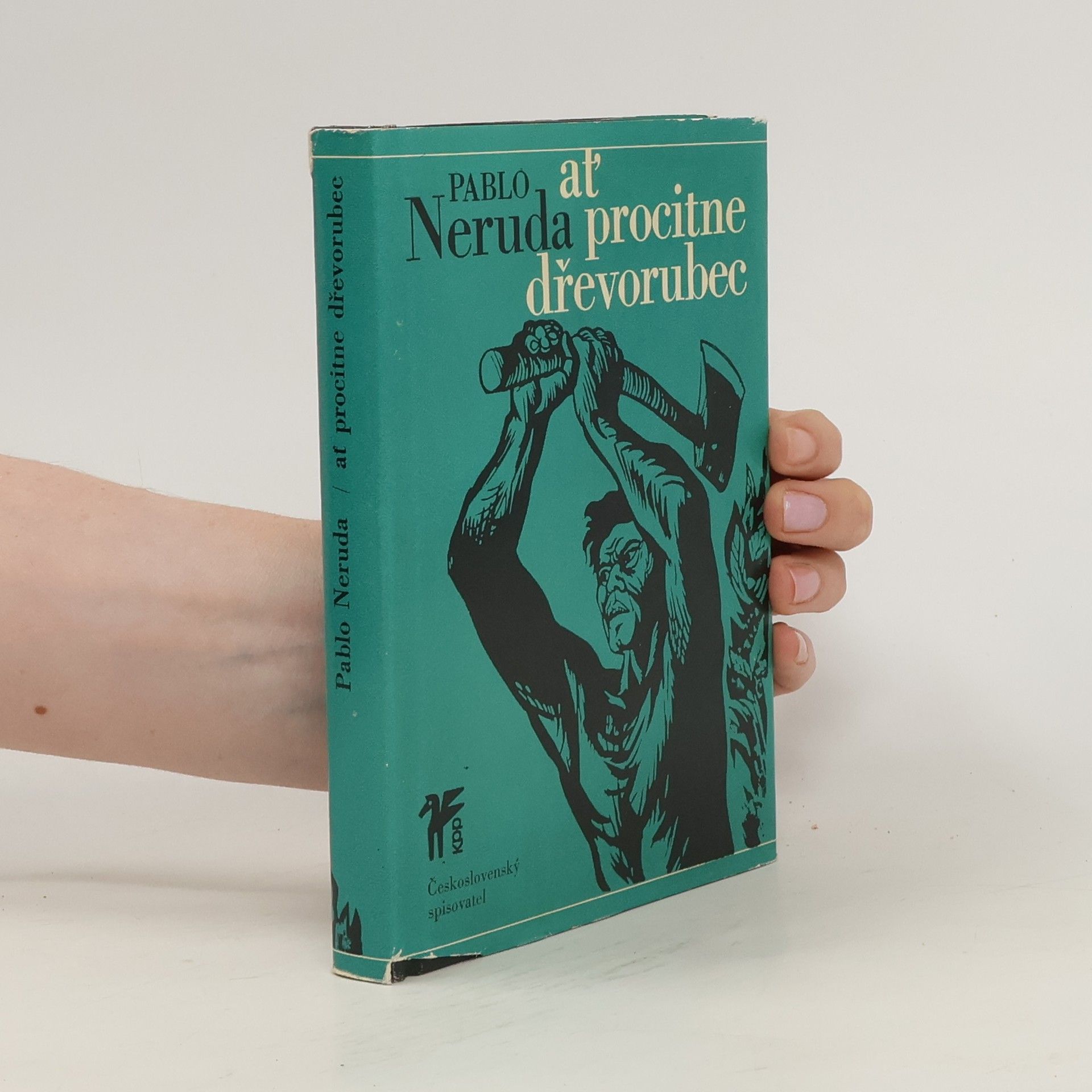Pablo Neruda Ať procitne dřevorubec