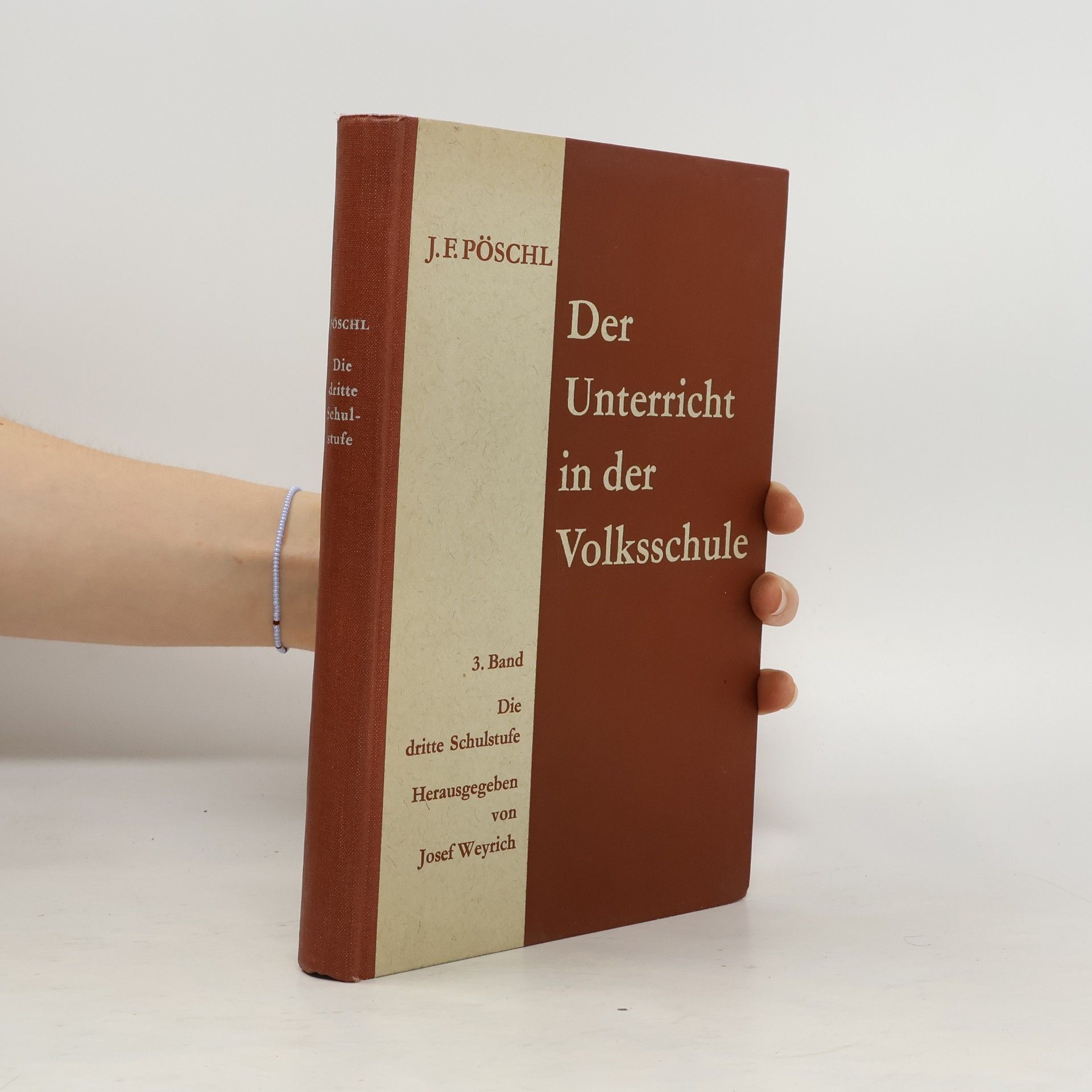 Josef F. Pöschl Der Unterricht in der Volksschule 3.
